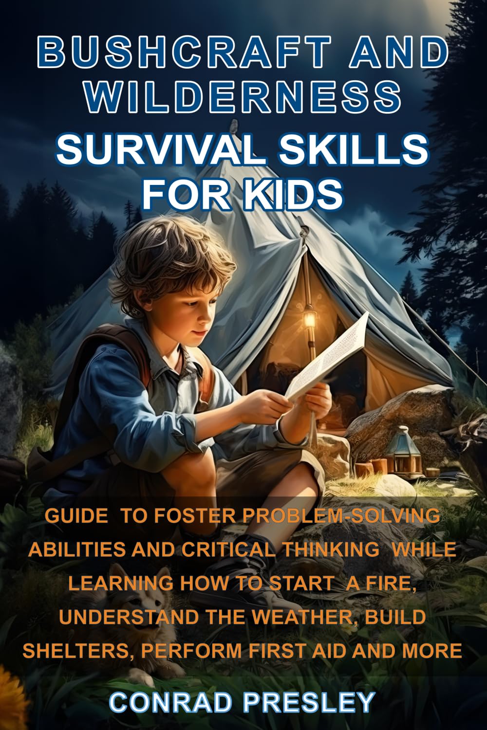 Bushcraft and Wilderness Survival Skills for Kids: Guide to Foster Problem-Solving Abilities and Critical Thinking While Learning How to Start a Fire, Understand the Weather, Build Shelters, and More Health, Nutrition & Fitness