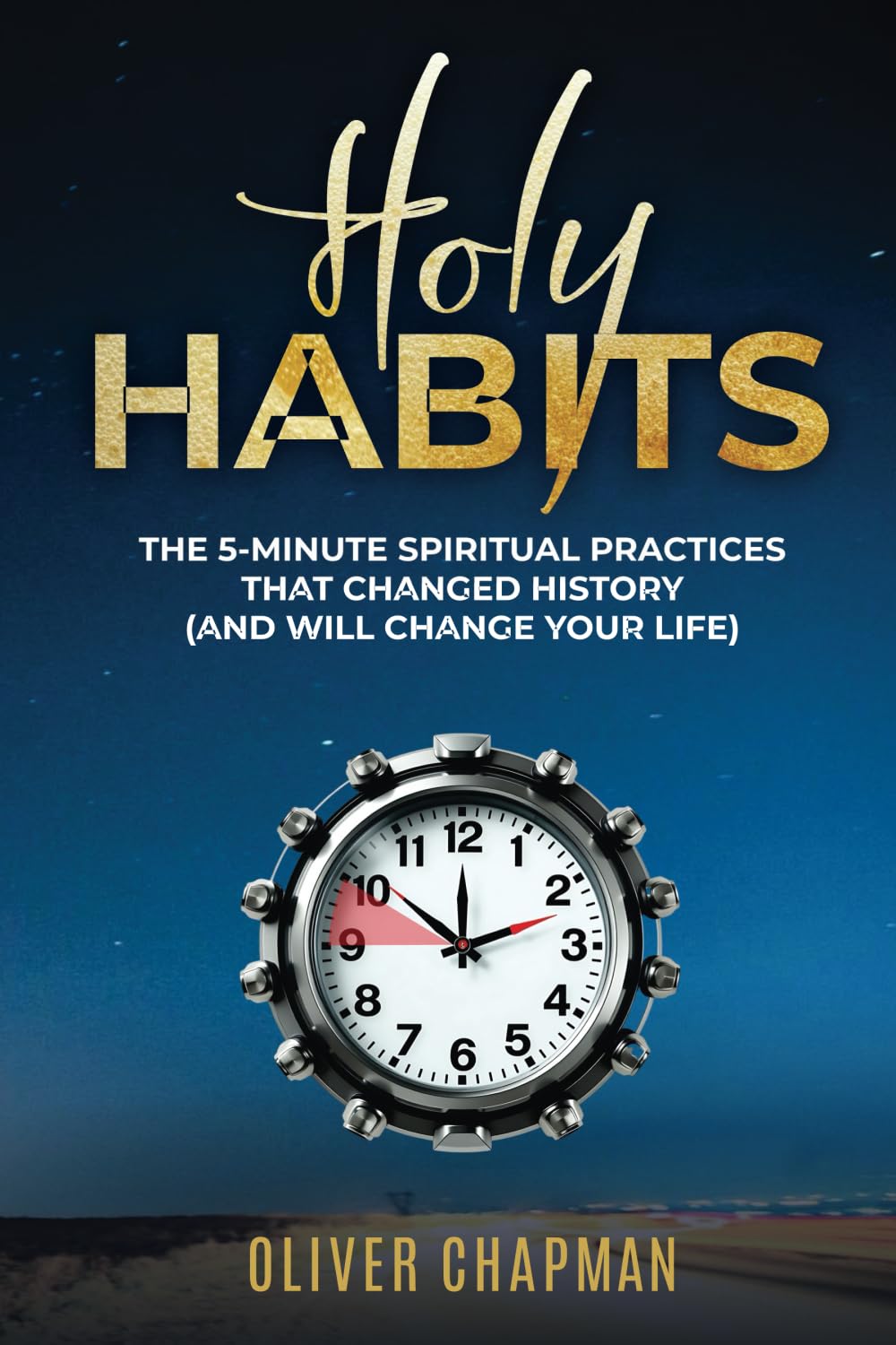 Holy Habits: The 5-Minute Spiritual Practices That Changed History (And Will Change Your Life) Self-help