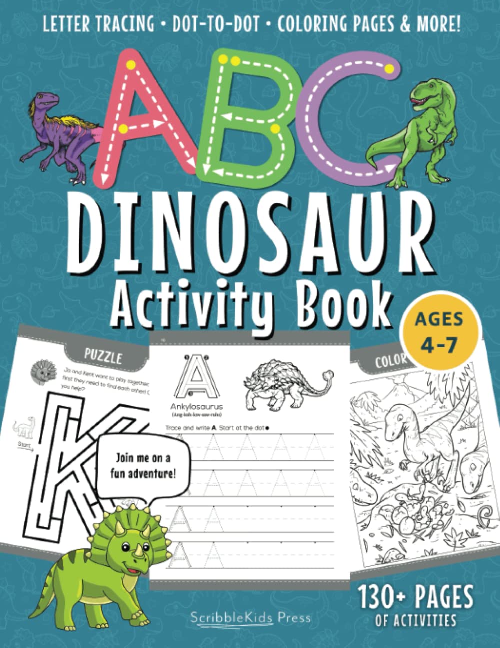 ABC Dinosaur Tracing Activity Book for Preschool, Kindergarten, and 1st grade Ages 4-7: 130+ Pages for Alphabet A-Z, Coloring, Counting, Matching, Dot-to-Dot, Letter Tracing and More! Non-fiction