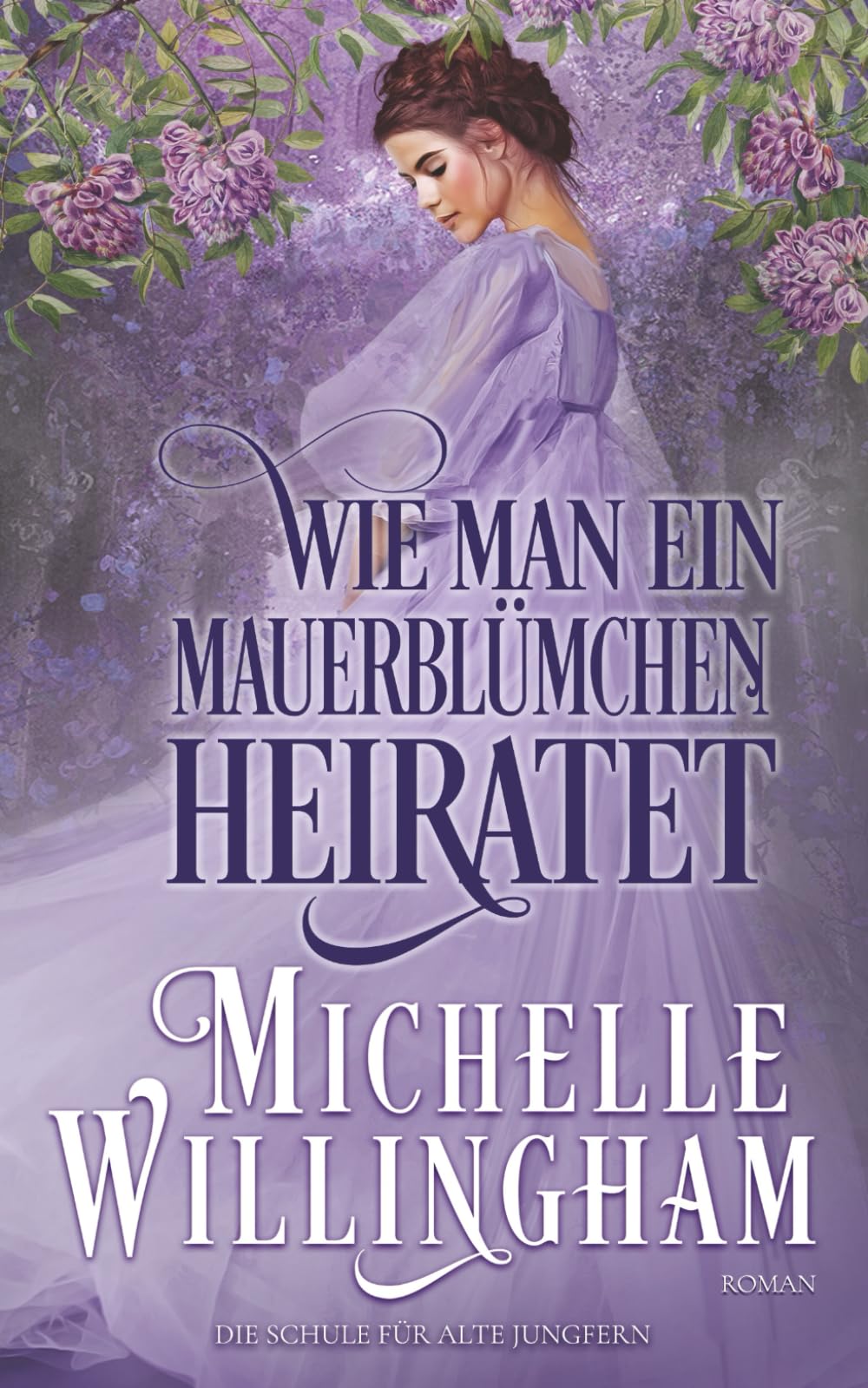 Wie man ein Mauerblümchen heiratet (Die Schule für alte Jungfern, Band 1) Historical Fiction