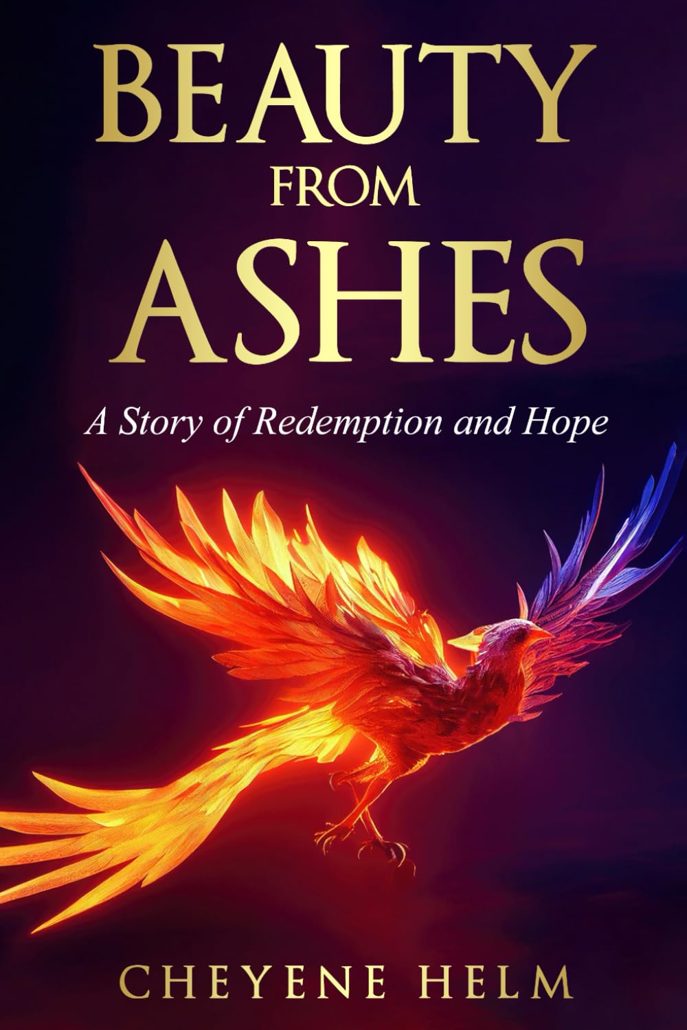 Beauty from Ashes: A Story of Redemption and Hope Self-help
