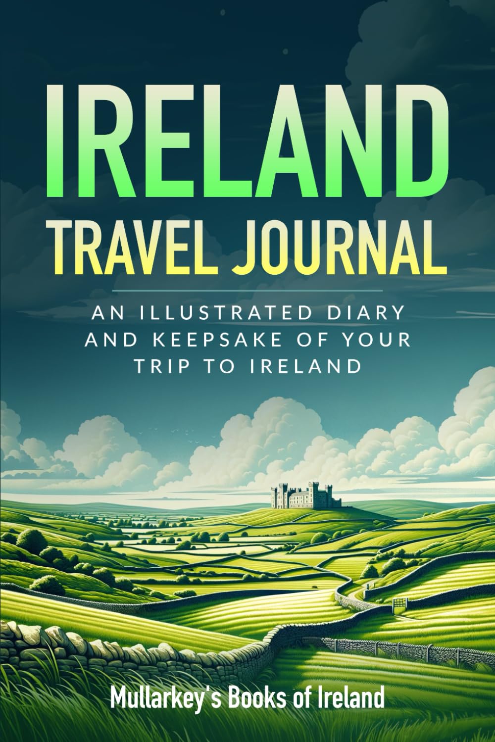 Ireland Travel Journal: AN ILLUSTRATED DIARY AND KEEPSAKE OF YOUR TRIP TO IRELAND (Fascinating Books About Ireland, Band 2) Media & Communication