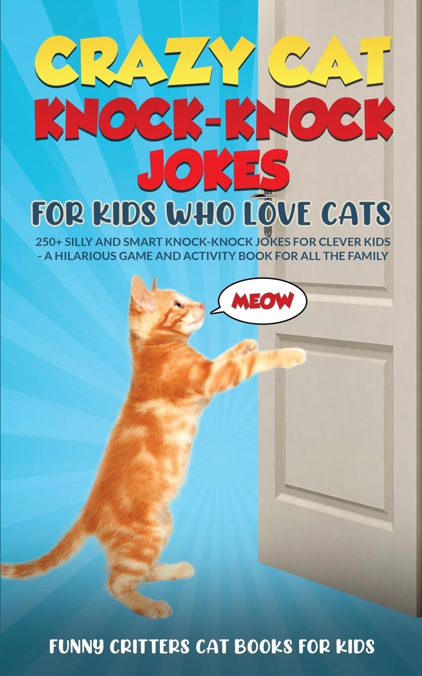 Crazy Cat Knock-Knock Jokes for Kids Who Love Cats Parents & Children