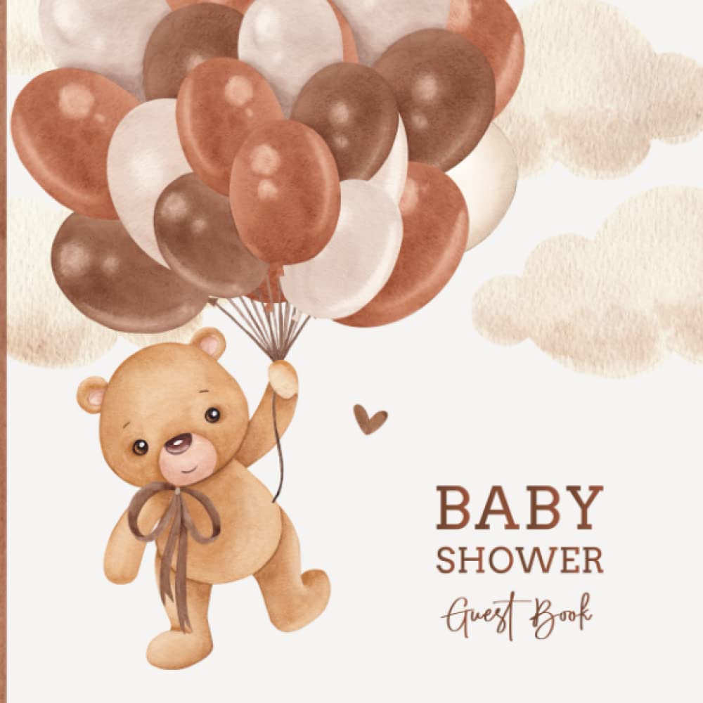 Baby Shower Guest Book: Teddy Bear Guest Sign In with Advice for Parents + Wishes for Baby, Gift Log and Keepsake Memory Pages | Balloon Bear Neutral Beige Brown Hobbies & Crafts