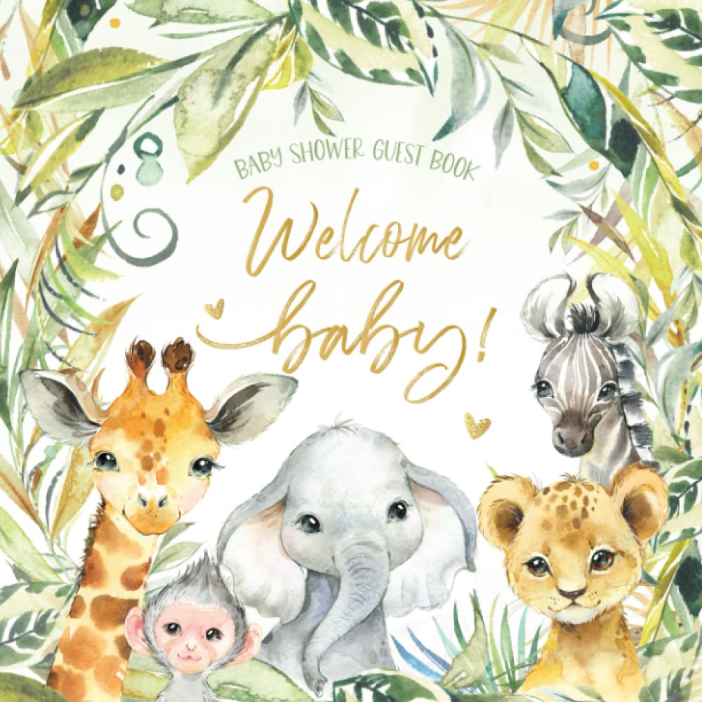 Welcome Baby Shower Guest Book: Safari Jungle Animals Theme Sign-In Guestbook with Gift Log + Keepsake Photo Pages | Baby Elephant Lion Giraffe Zebra | Tropical Greenery Neutral Hobbies & Crafts