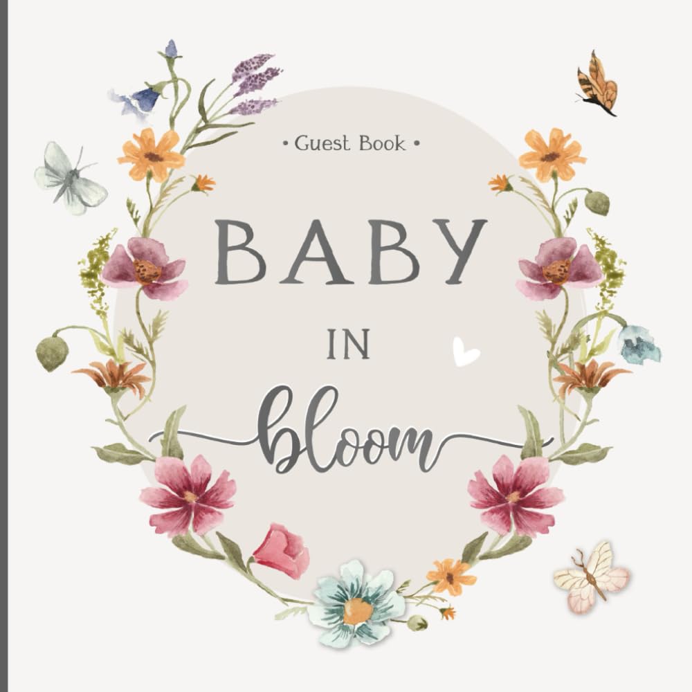 Baby In Bloom Shower Guest Book: Sign-In With Wishes for Newborn, Advice for Parents & Gift Log + Keepsake Photo Pages | Floral Wildflower Theme Hobbies & Crafts