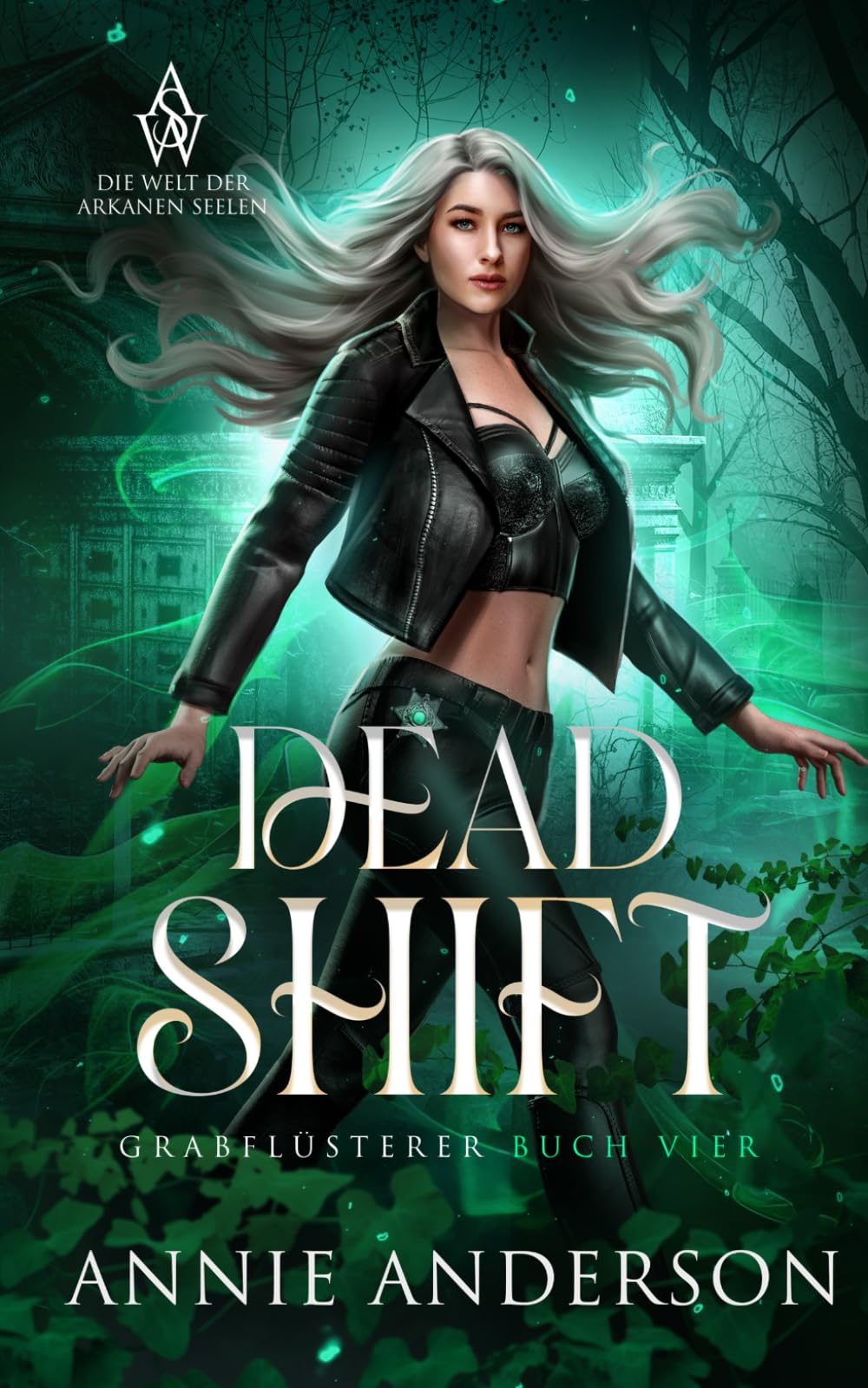Dead Shift (Die Welt der Arkanen Seelen: Grabflüsterer, Band 4) Vampires & Bit-Lit