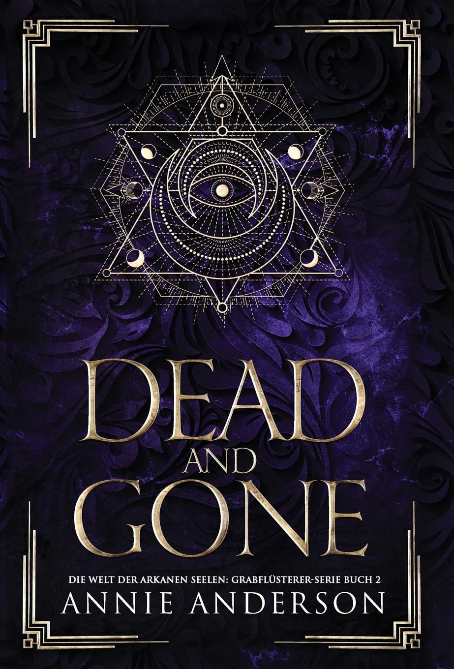 Dead and Gone (Die Welt Der Arkanen Seelen: Grabflüsterer, Band 2) Horror & Mystery