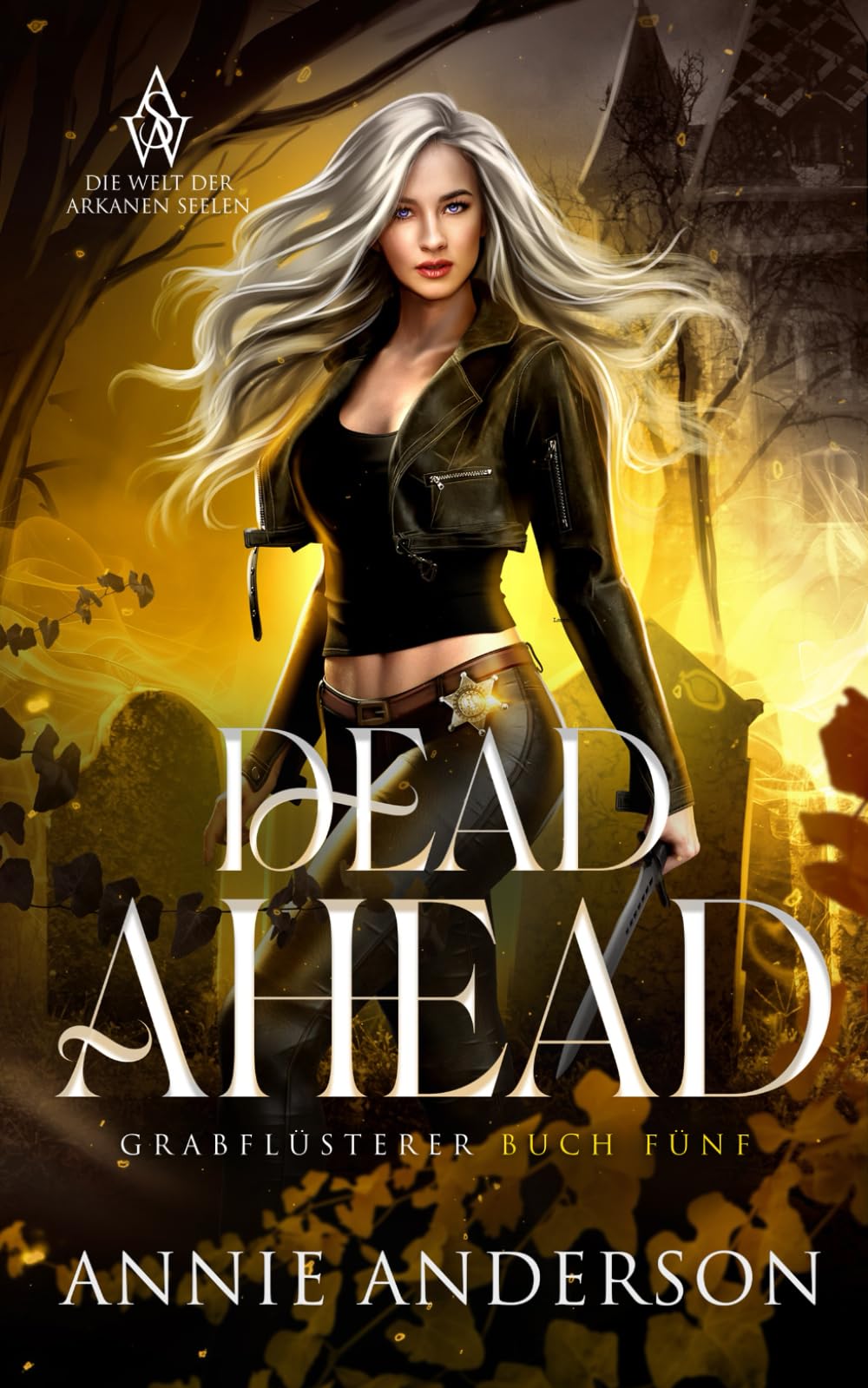 Dead Ahead (Die Welt der Arkanen Seelen: Grabflüsterer, Band 5) Vampires & Bit-Lit