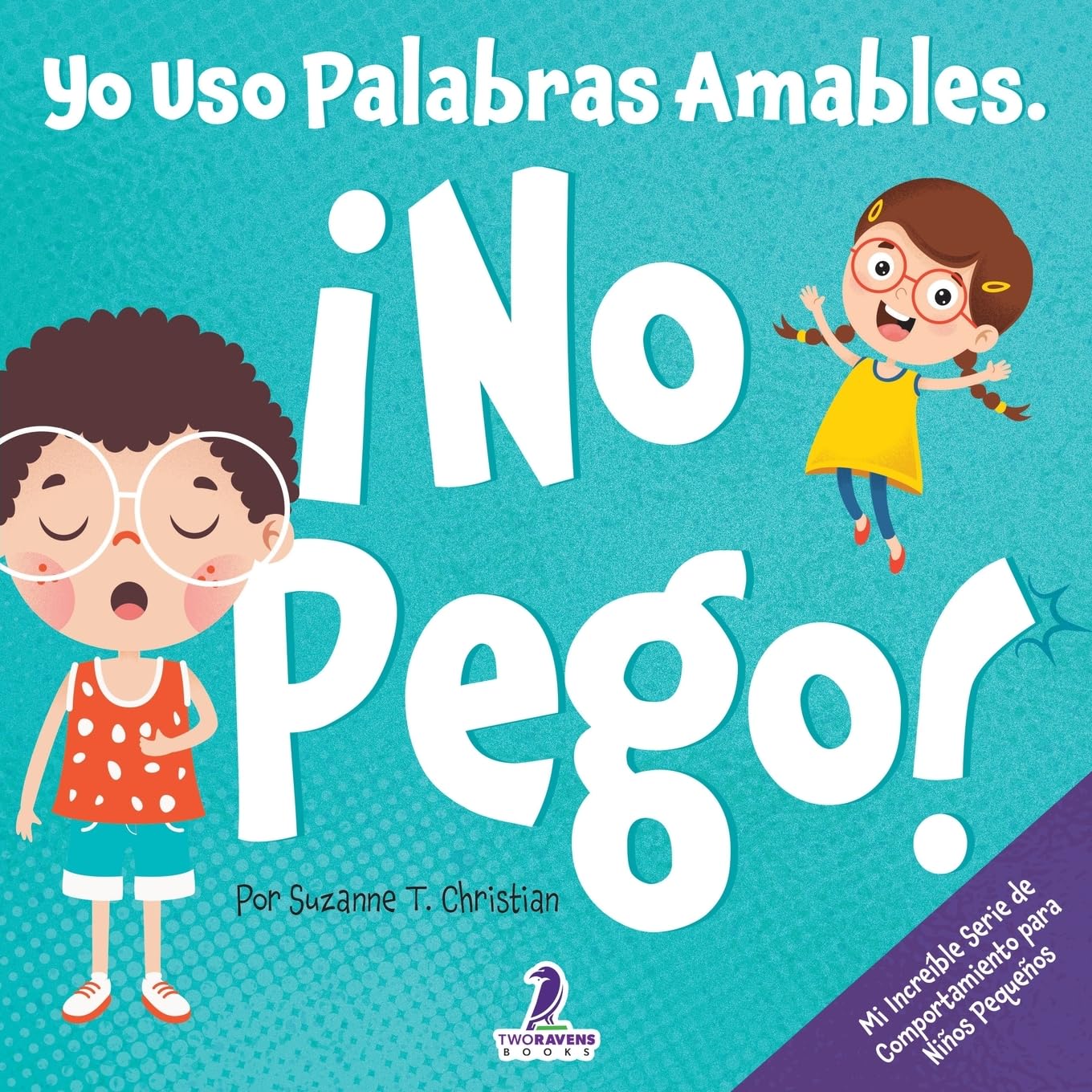 Yo Uso Palabras Amables. ¡No Pego! Non-fiction