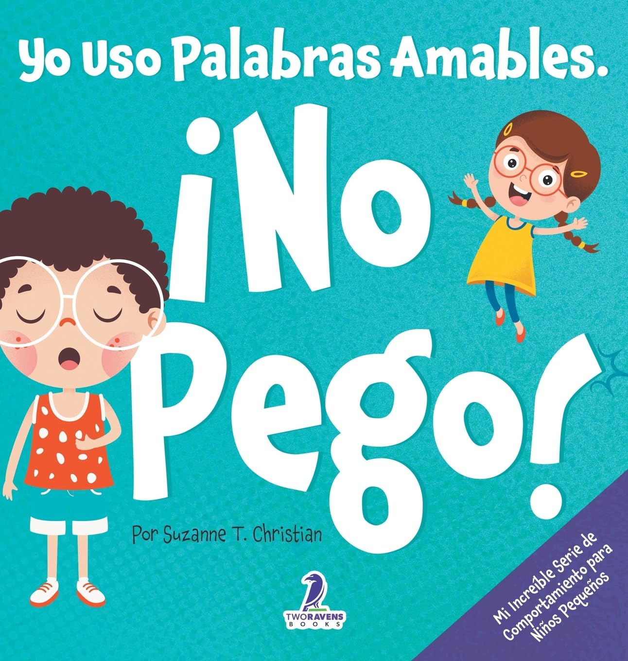 Yo Uso Palabras Amables. ¡No Pego! Non-fiction