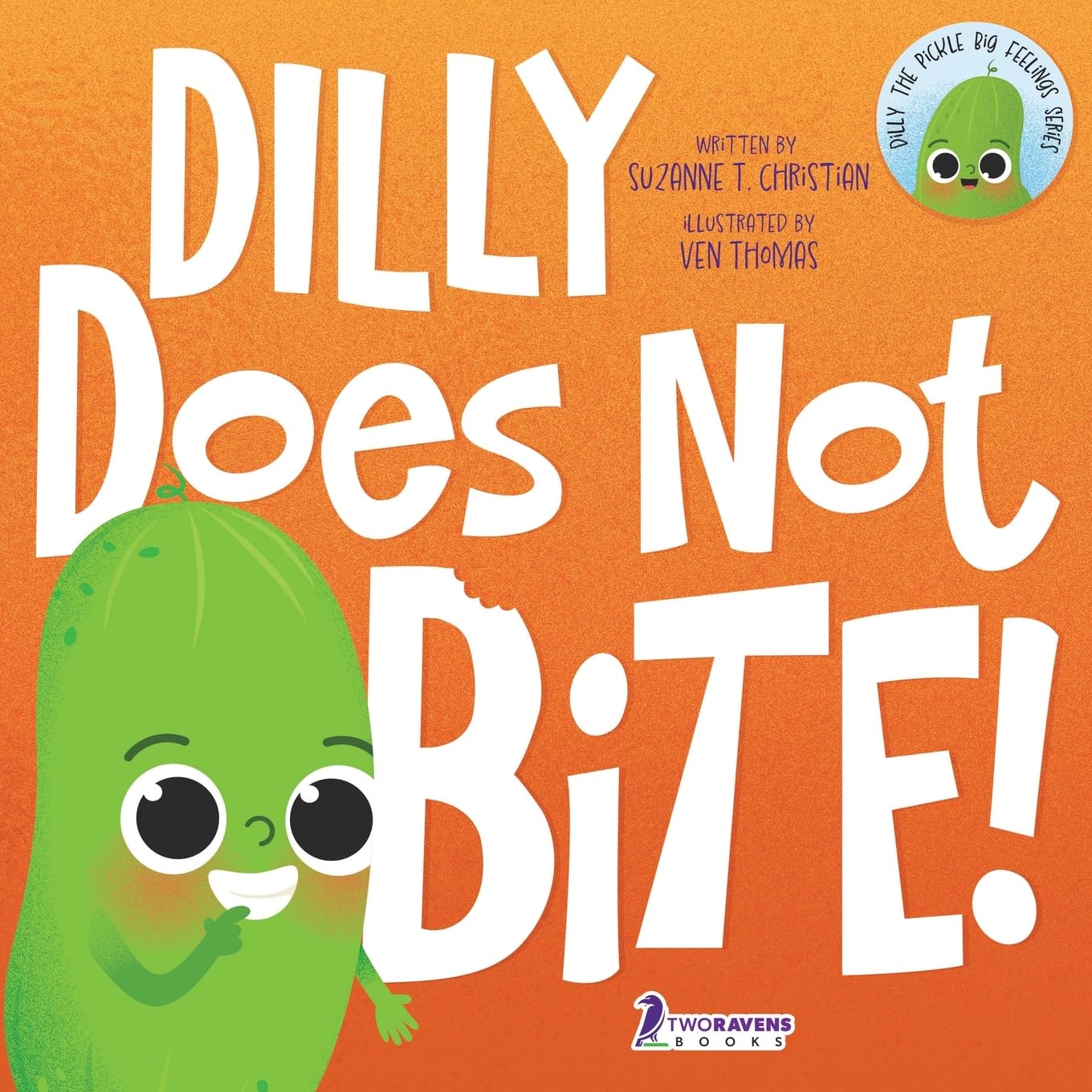 Dilly Does Not Bite!: A Read-Aloud Toddler Guide About Biting (Ages 2-4) (Dilly The Pickle: Big Feelings Series) Non-fiction