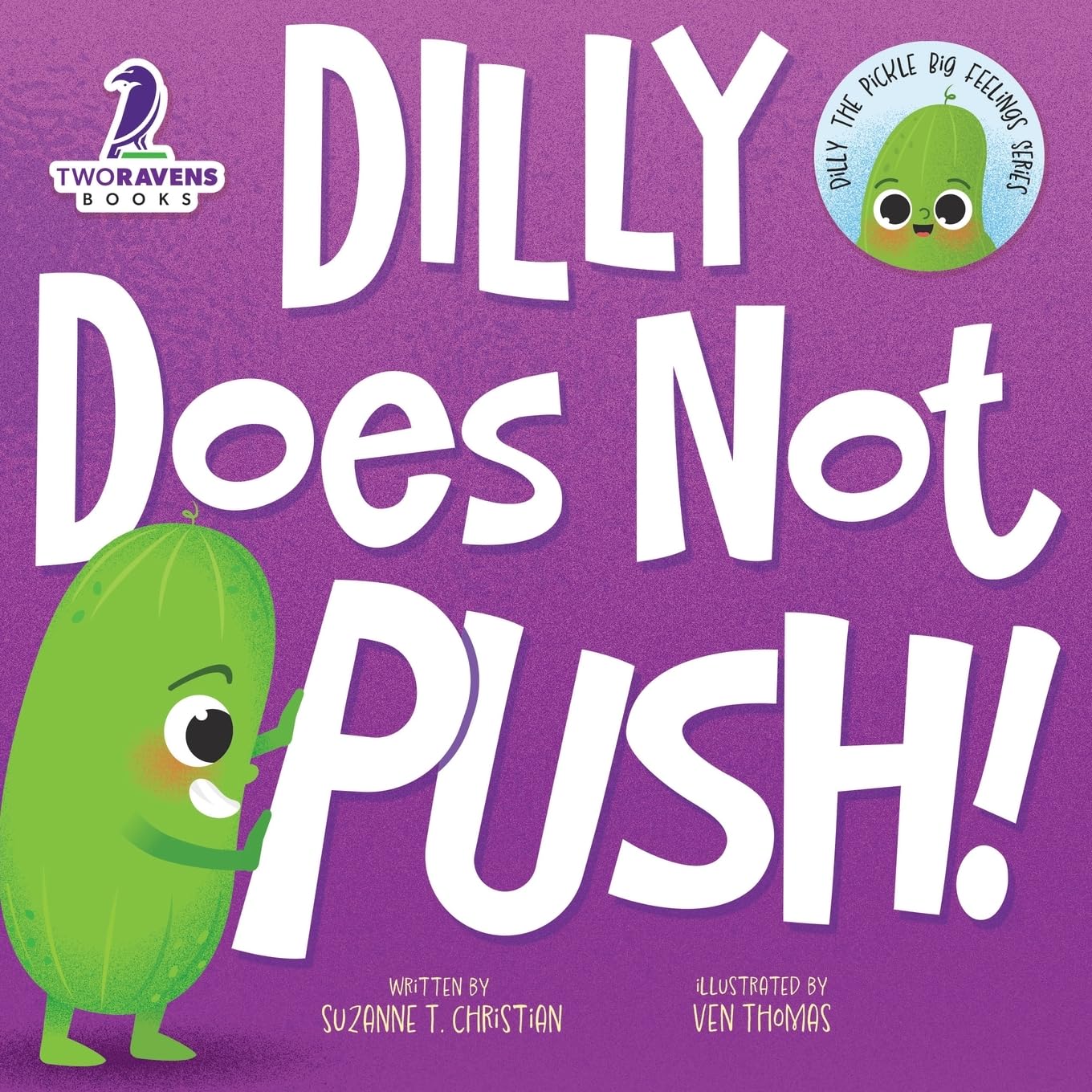 Dilly Does Not Push!: A Read-Aloud Toddler Guide About Pushing (Ages 2-4) (Dilly The Pickle: Big Feelings Series) Non-fiction