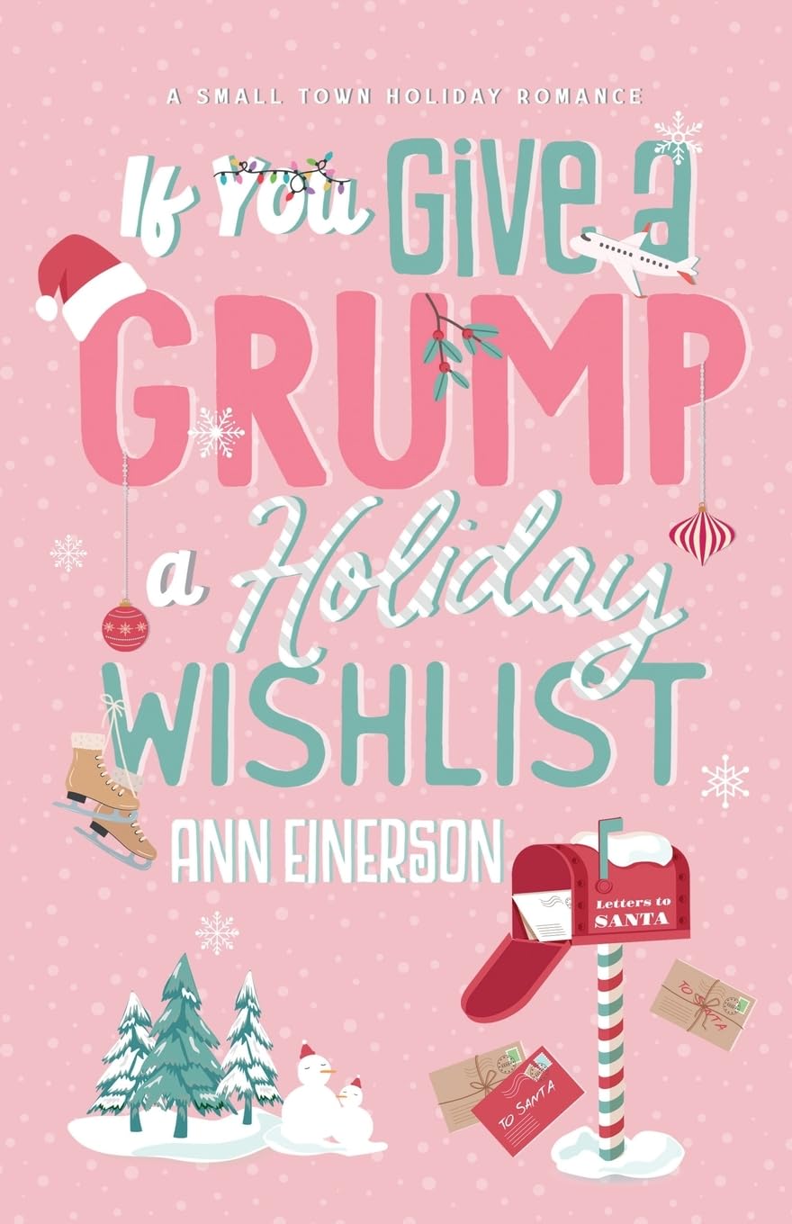 If You Give a Grump a Holiday Wishlist: A Fake Dating, Small Town Holiday Novella (Aspen Grove) Essays & Short Stories
