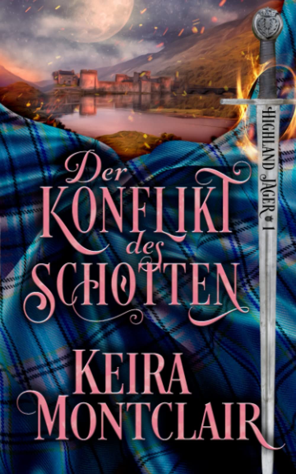 Der Konflikt des Schotten (Highland Jäger, Band 1) Historical Fiction
