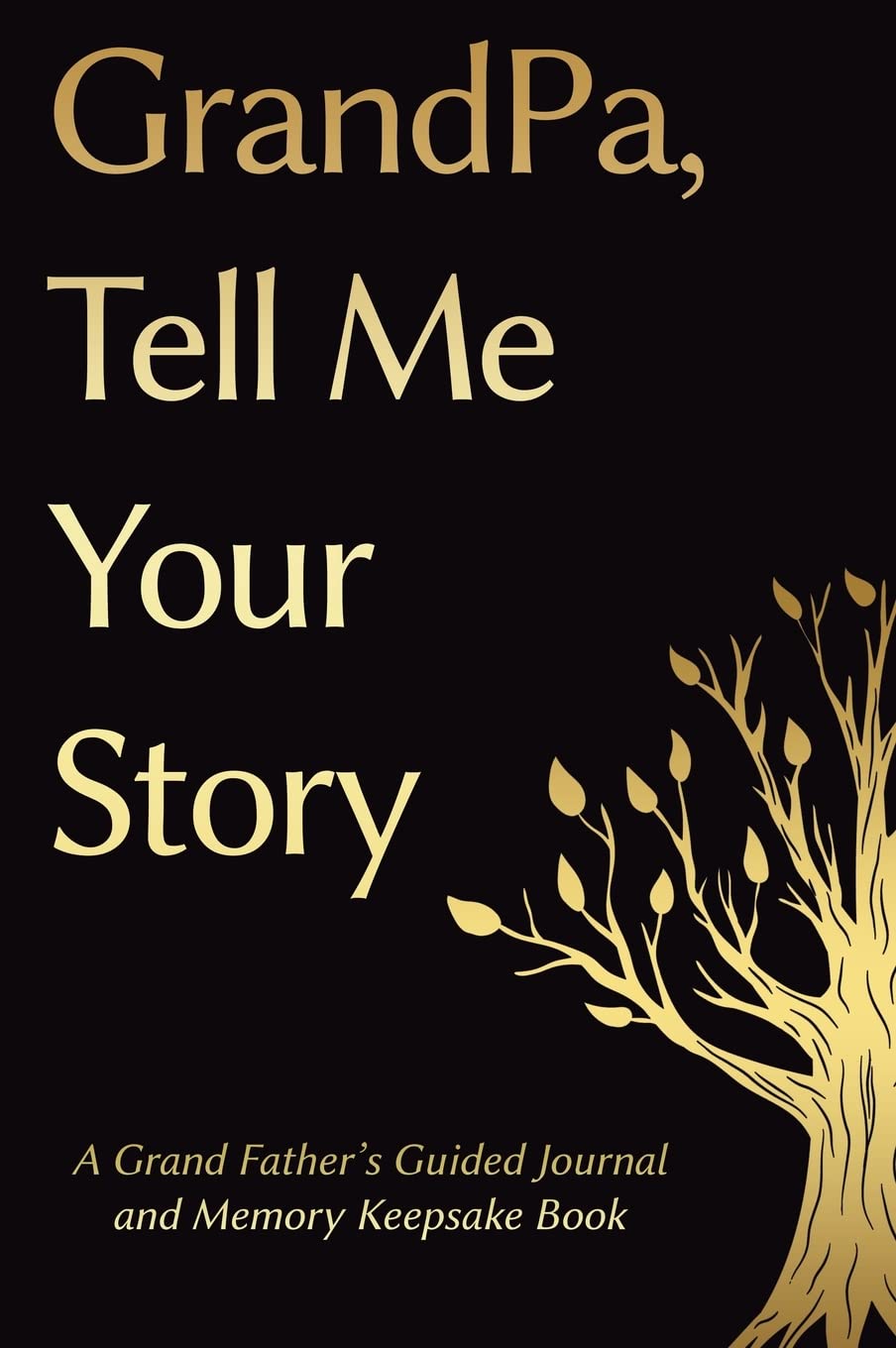 Fathers Day Gifts For Grand Dad: Grandpa, Tell Me Your Story: A Grand Father's Guided Journal and Memory Keepsake Book (Tell Me Your Story(tm)) Books