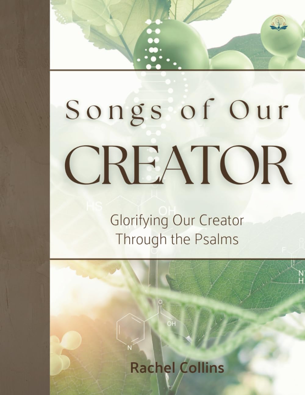 Songs of Our Creator: Glorifying Our Creator Through the Psalms (Treasuring God's Word Inductive Bible Studies) Religion & Esotericism