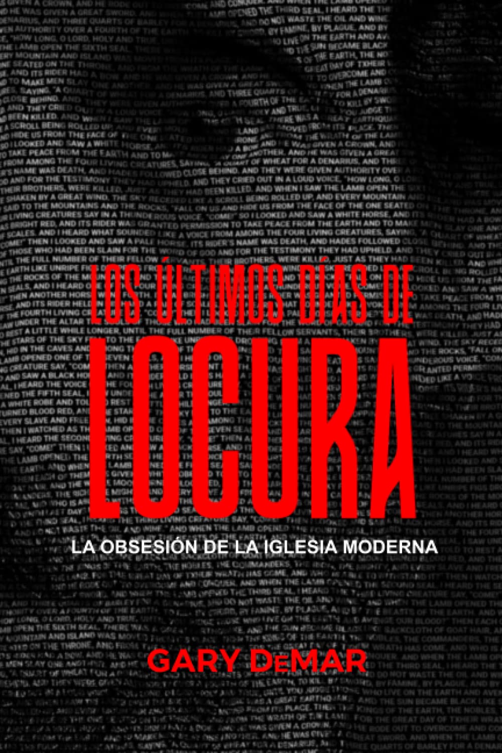 Los Últimos Días De Locura: La Obsesión de la Iglesia Moderna Religion & Esotericism