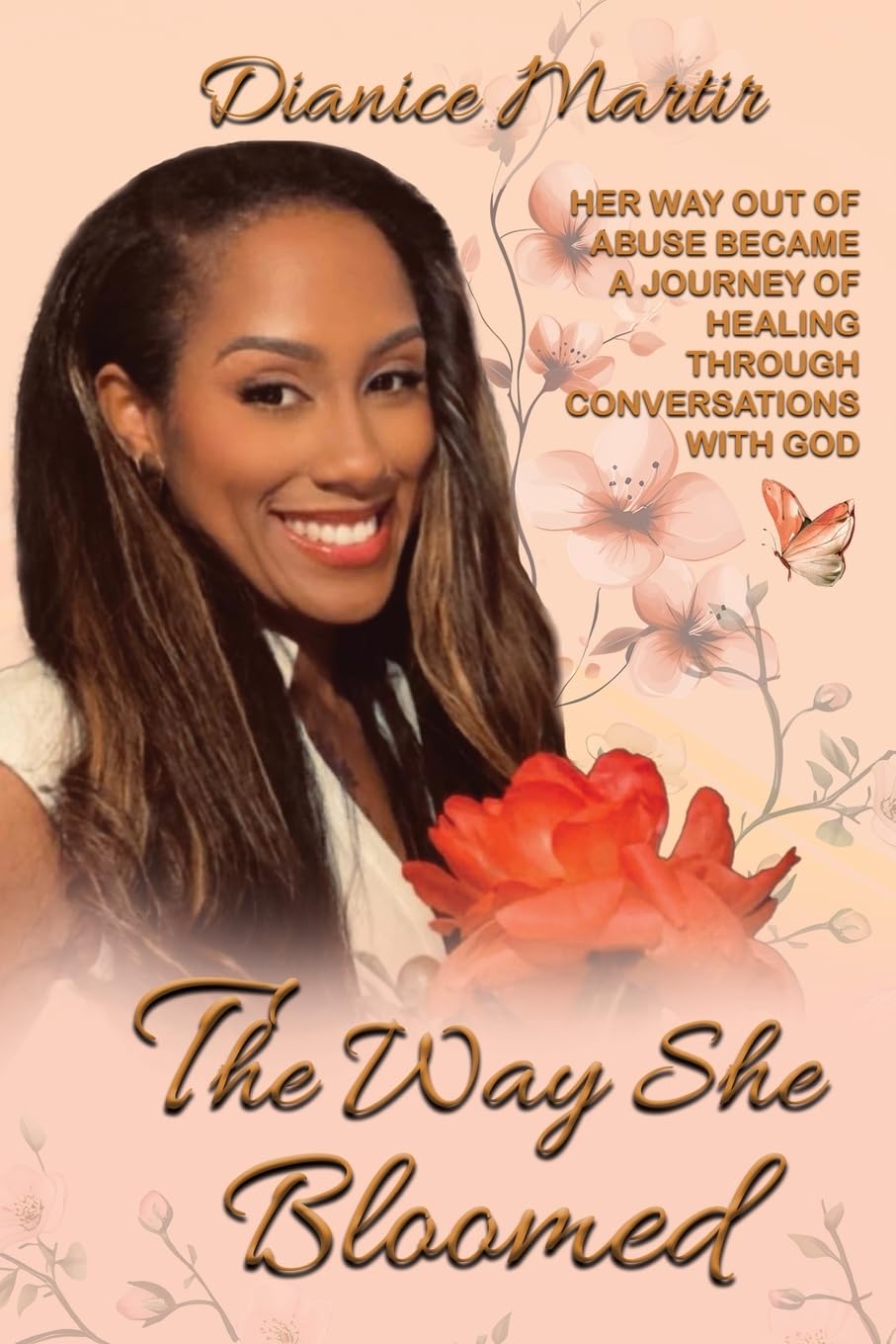 The Way She Bloomed   Her way out of abuse became a journey of  healing through conversations with God Social Sciences