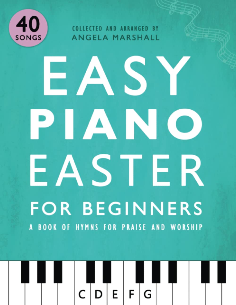 Easy Piano Easter for Beginners: A Book of Hymns for Praise and Worship book