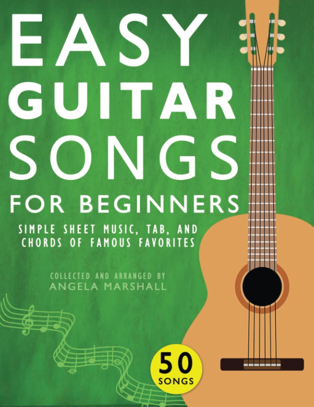 Easy Guitar Songs for Beginners: Simple Sheet Music, Tab, and Chords of Famous Favorites Sheet Music