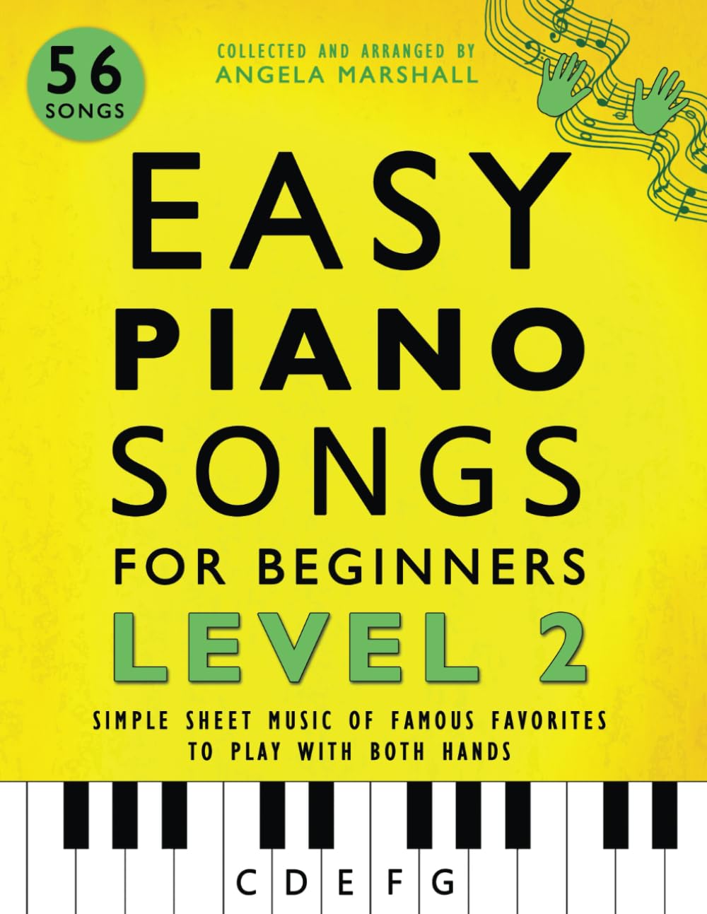 Easy Piano Songs for Beginners Level 2: Simple Sheet Music of Famous Favorites to Play with Both Hands Sheet Music