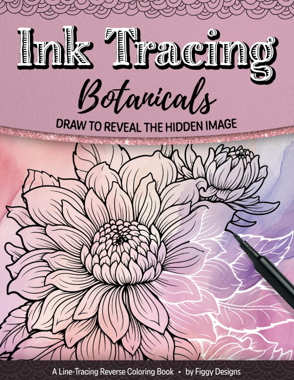 Ink Tracing Botanicals Reverse Coloring Book: Draw to Reveal the Hidden Image (Ink Tracing Coloring Books) Arts & Music