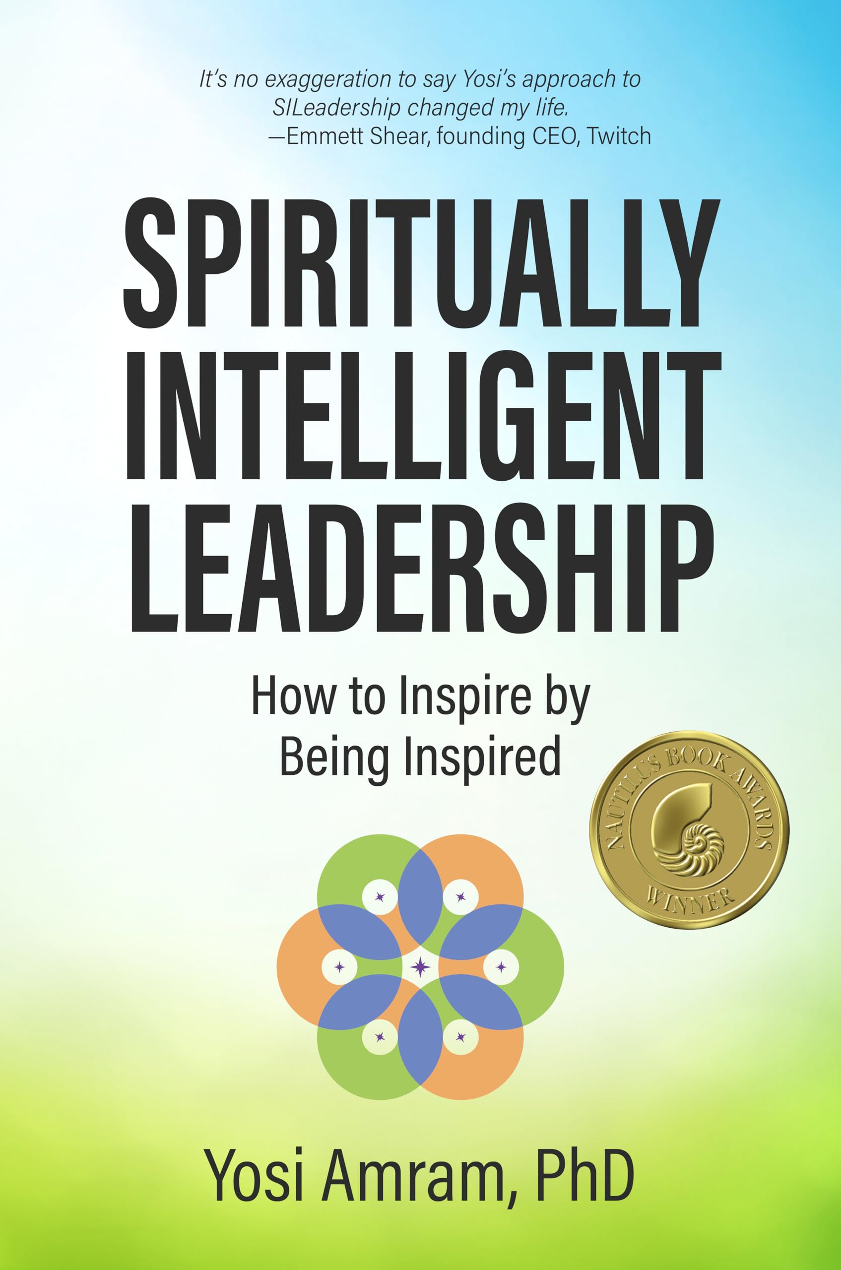 Spiritually Intelligent Leadership: How to Inspire by Being Inspired Business, Finance & Career