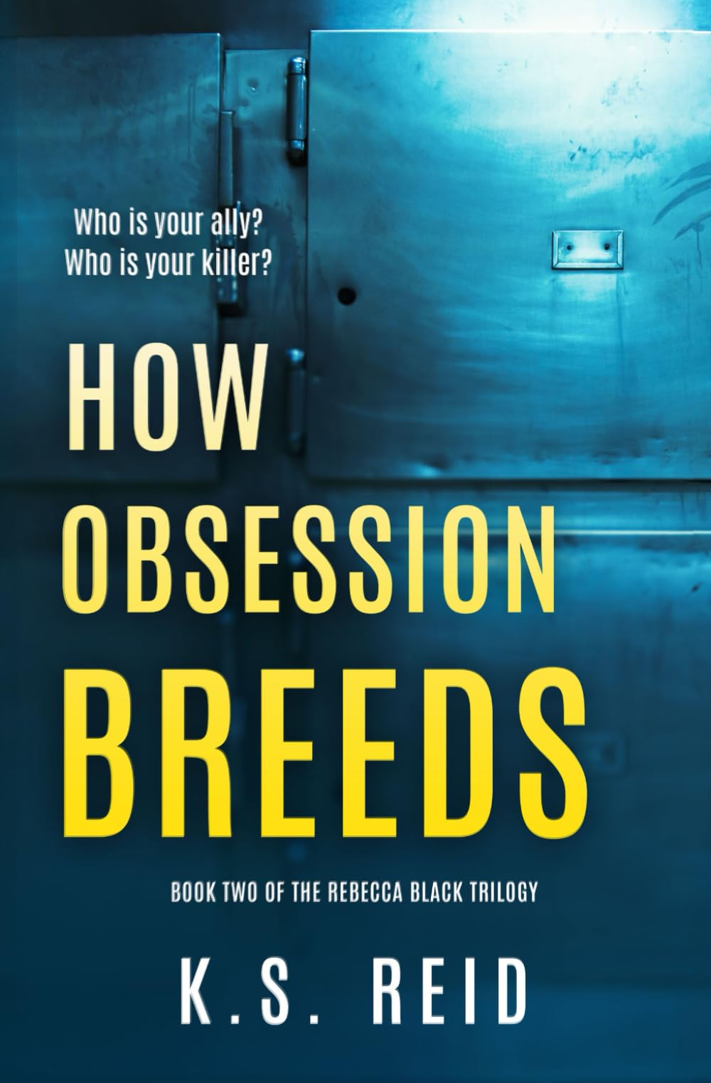 How Obsession Breeds: Book Two of The Rebecca Black Trilogy Suspense & Thrillers