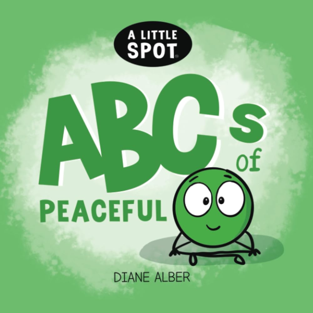 A Little SPOT ABC's of Peaceful Non-fiction