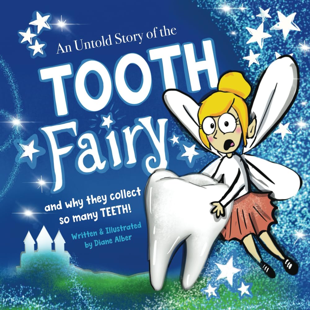 An Untold Story of the Tooth Fairy: Why Do They Collect So Many Teeth? (Untold Stories, Band 2) Non-fiction
