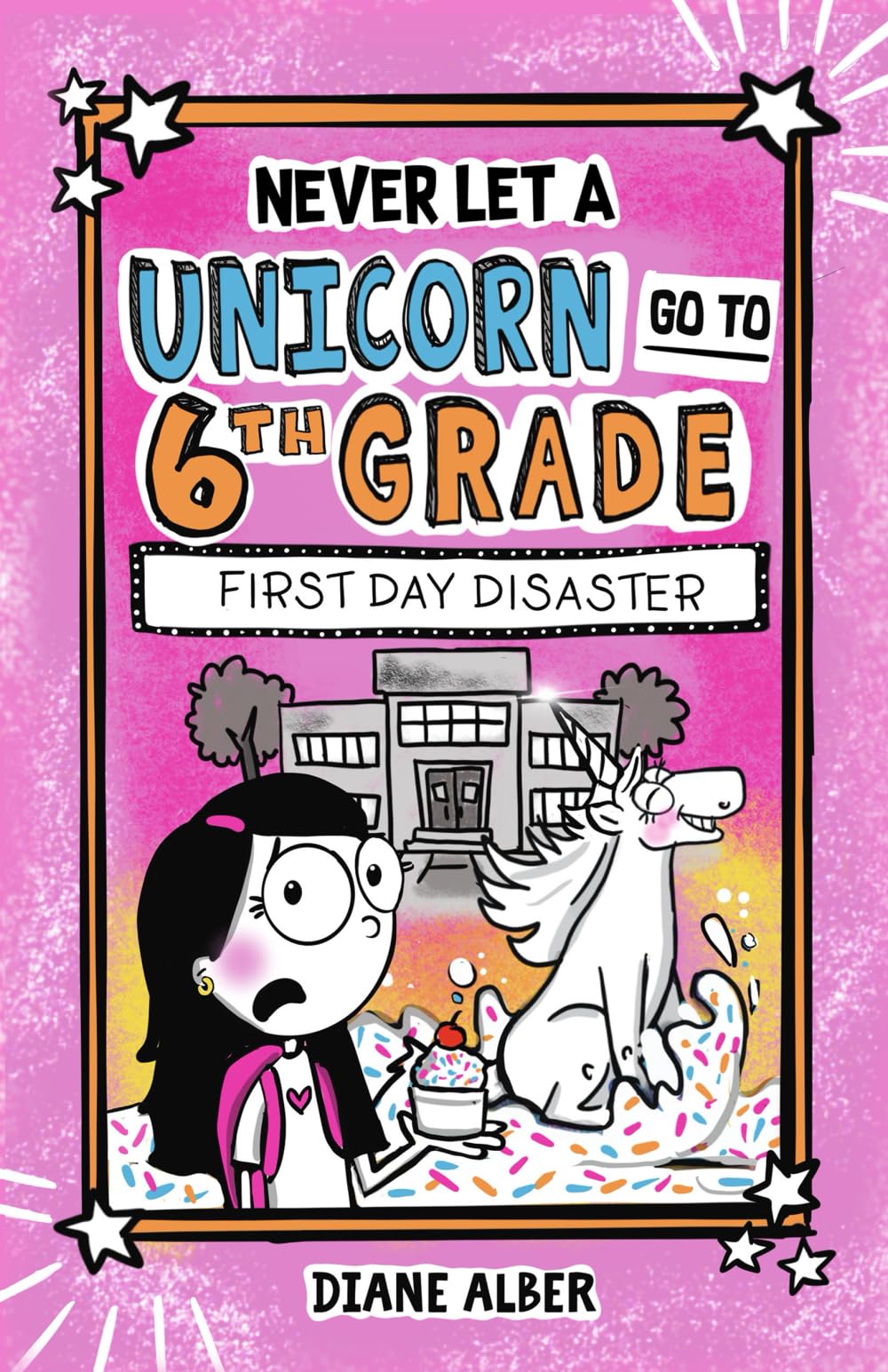 Never Let a Unicorn Go To 6th Grade: First Day Disaster (Magical and Funny Illustrated Chapter Books For Girls Ages 8-12, Band 1) Manga