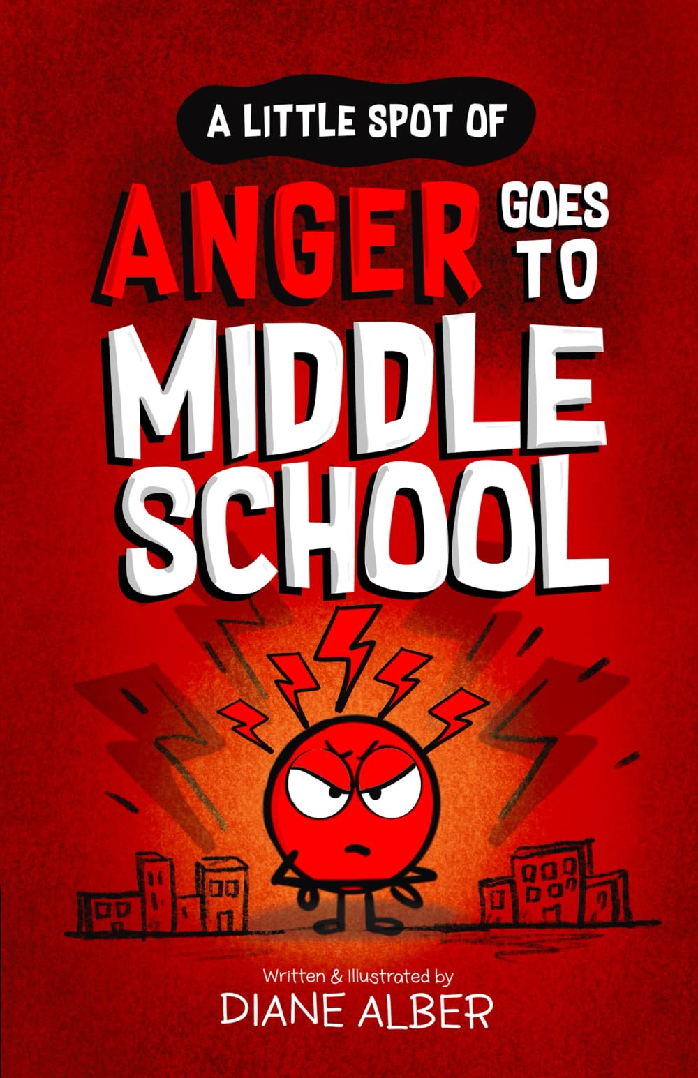 A Little SPOT of Anger Goes To Middle School (A Little Spot of Emotion Illustrated Middle Grade Books Ages 9-13, Band 1) Novels & Short Stories