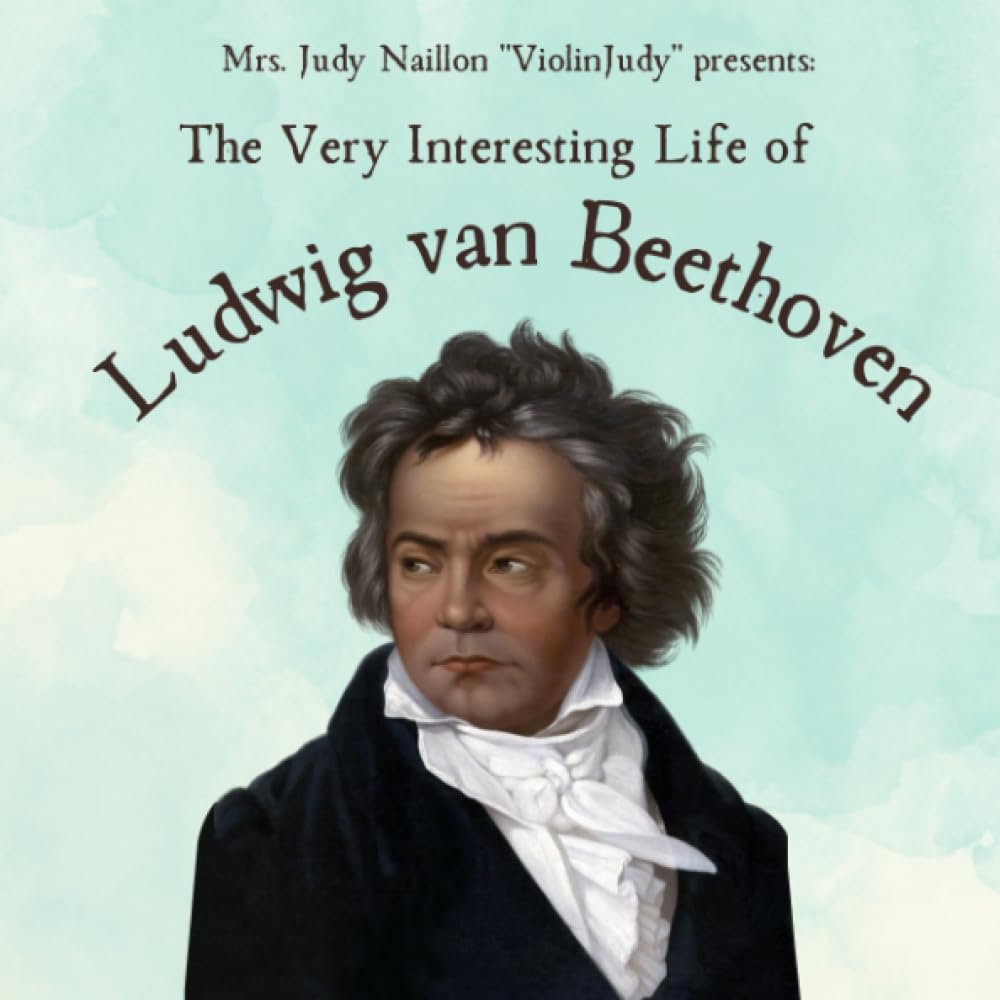 The Very Interesting Life of Ludwig van Beethoven (The Very Interesting Life Of Composer Series) Arts & Music