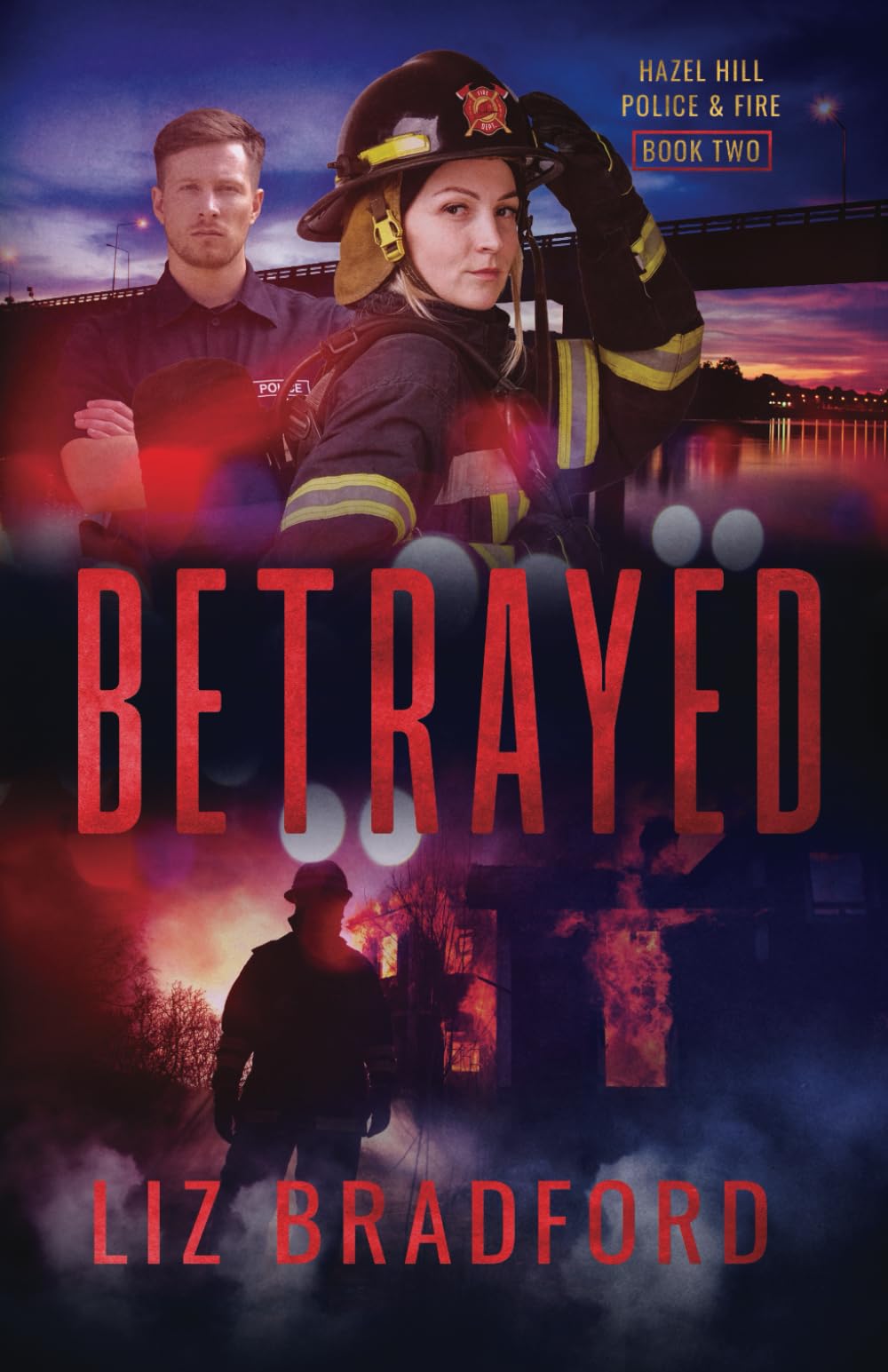 Betrayed: Hazel Hill Police & Fire - Book Two Religion & Esotericism