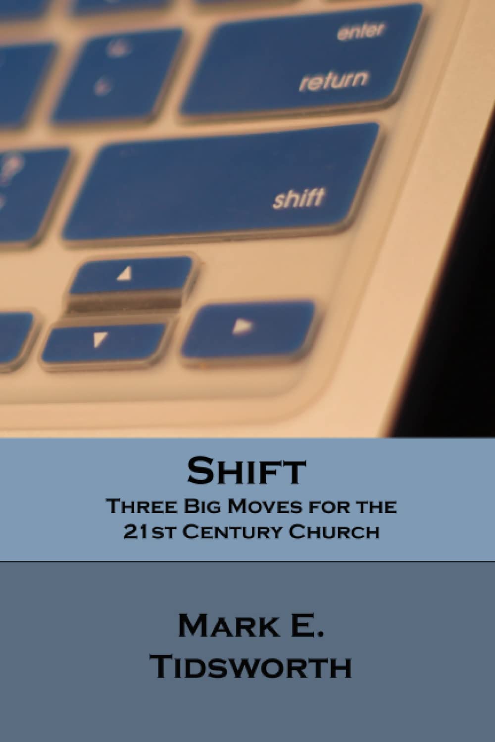 Shift: Three Big Moves for the 21st Century Church Religion & Esotericism