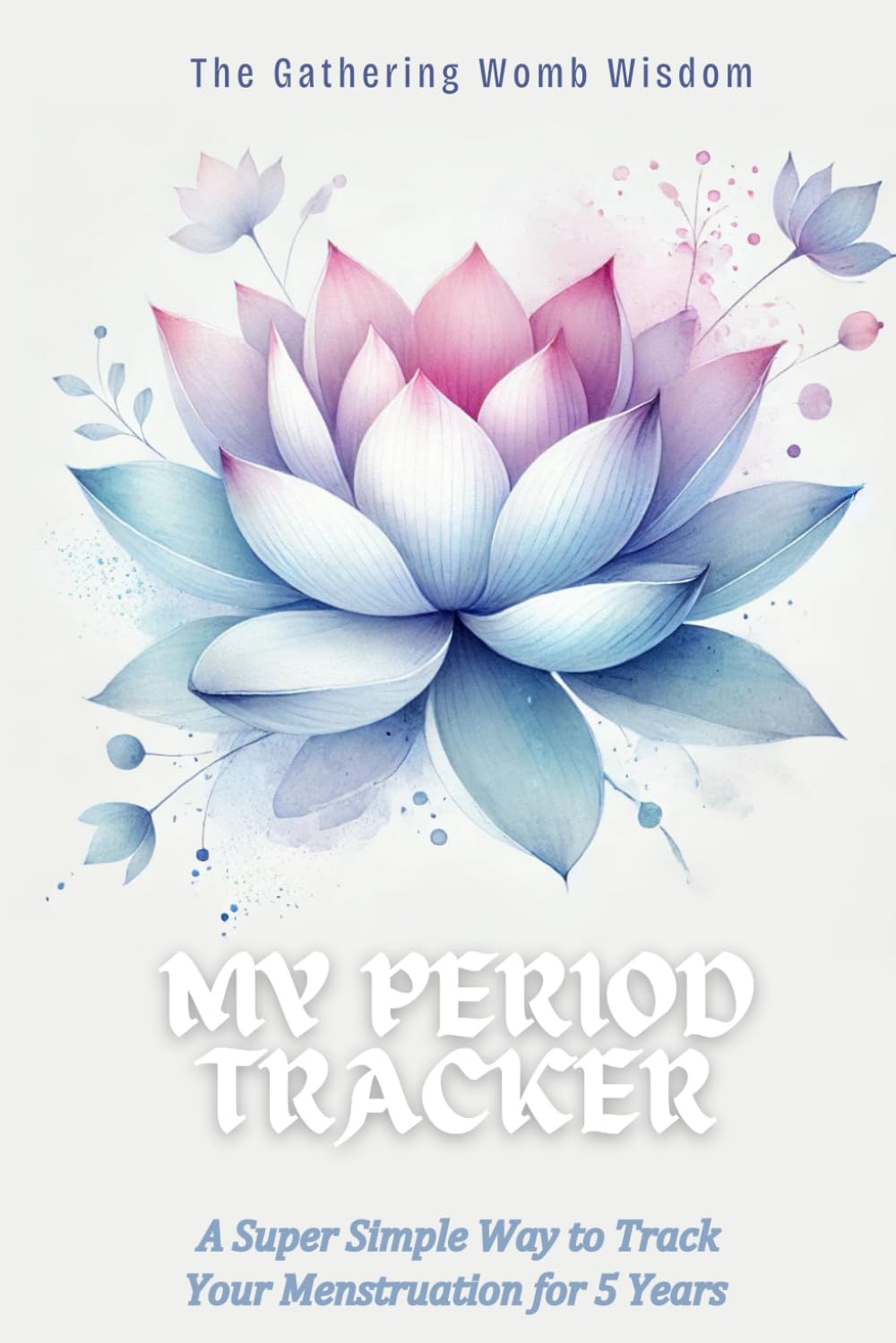 My Period Tracker: A Super Simple Way to Track Your Menstruation for 5 Years Health, Nutrition & Fitness