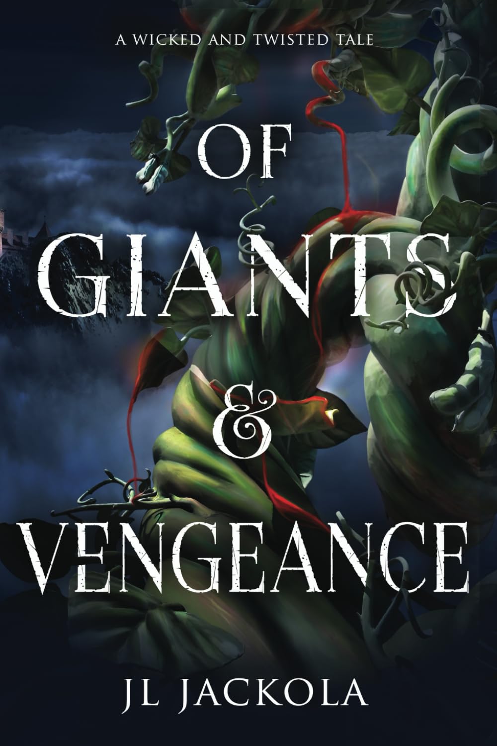 Of Giants and Vengeance (Wicked and Twisted Tales) Fairy Tales & Legends