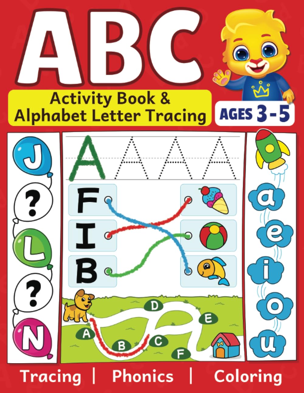 ABC Activity Book & Alphabet Letter Tracing: Fun Workbook To Color and Trace | Many Different ABC Activities To Learn & Practice | For Toddlers, Preschool and Kindergarten Kids Ages 3 - 5 Learning & Reference