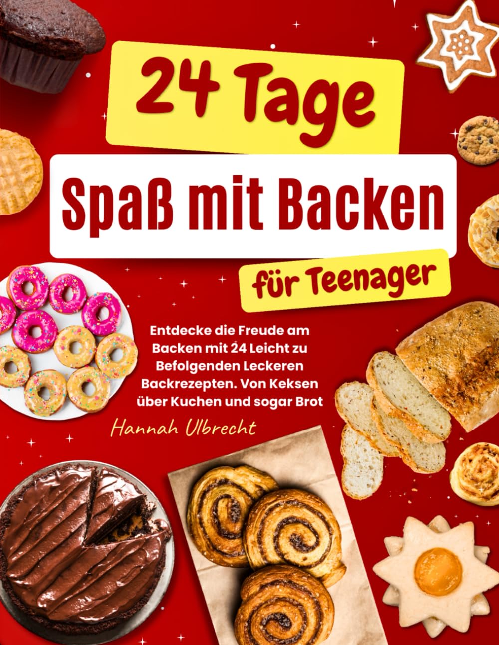 24 Tage Spaß mit Backen für Teenager Feiertags-Edition: Entdecke die Freude am Backen mit 24 Leicht zu Befolgenden Leckeren Backrezepten. Von Keksen über Kuchen und sogar Brot. Cooking & Enjoying