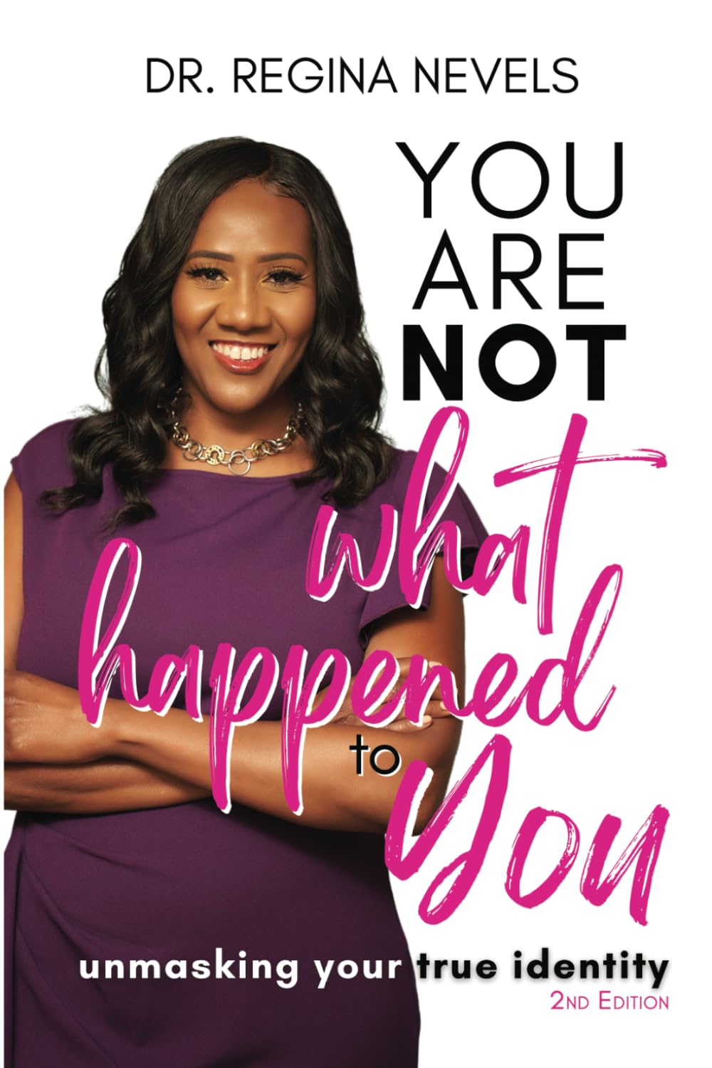 You Are Not What Happened to You: Unmasking Your True Identity Books