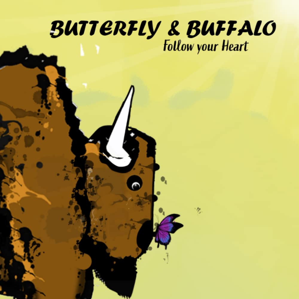 Butterfly and Buffalo: Follow your Heart Non-fiction