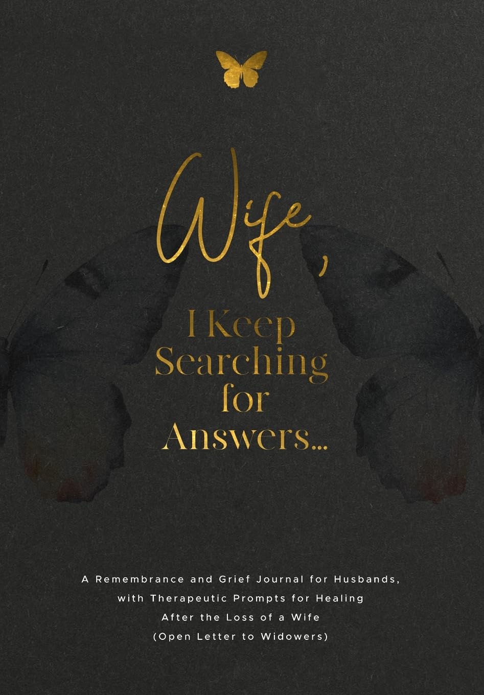 Wife, I Keep Searching for Answers... Death & Mourning