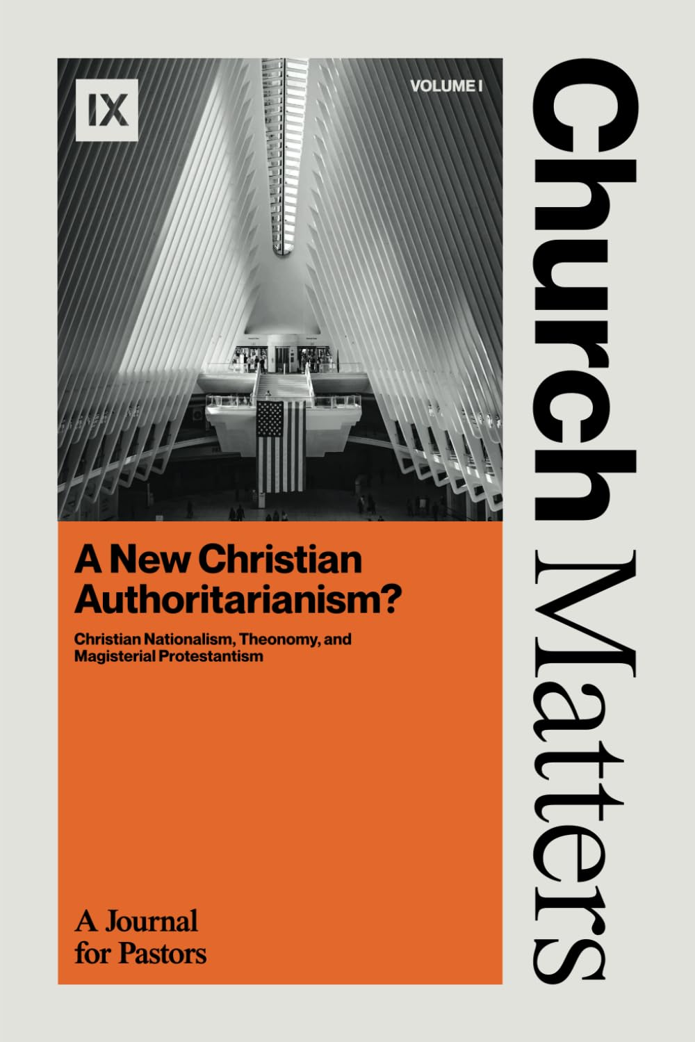 Church Matters: A New Christian Authoritarianism?: Christian Nationalism, Theonomy, and Magisterial Protestantism Religion & Esotericism