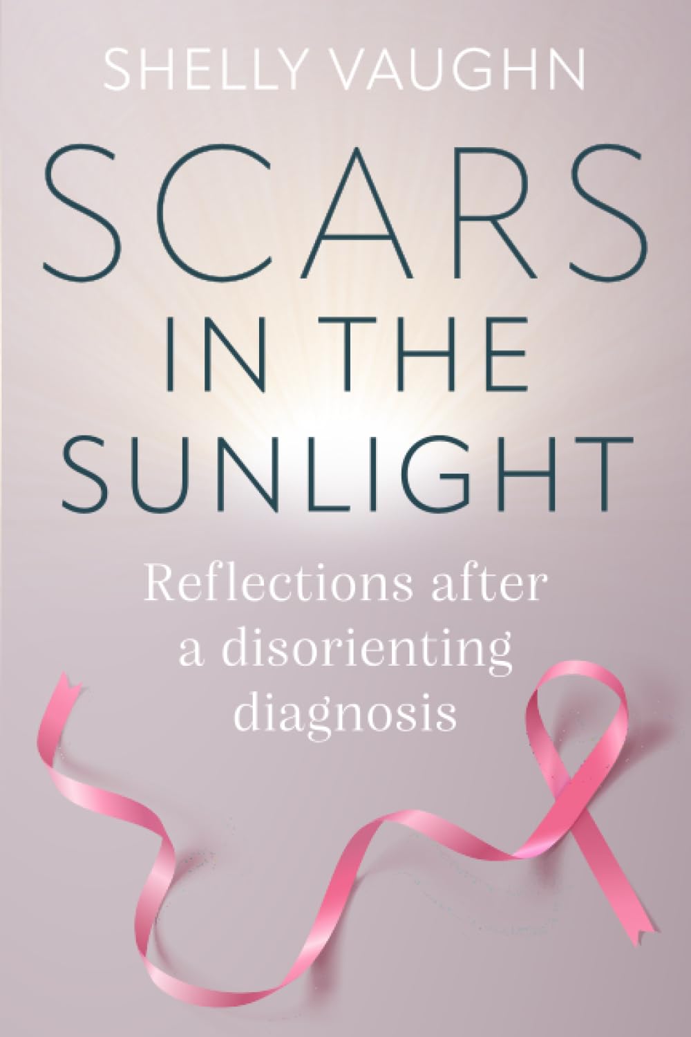 Scars in the Sunlight: Reflections After a Disorienting Diagnosis Art & Literature