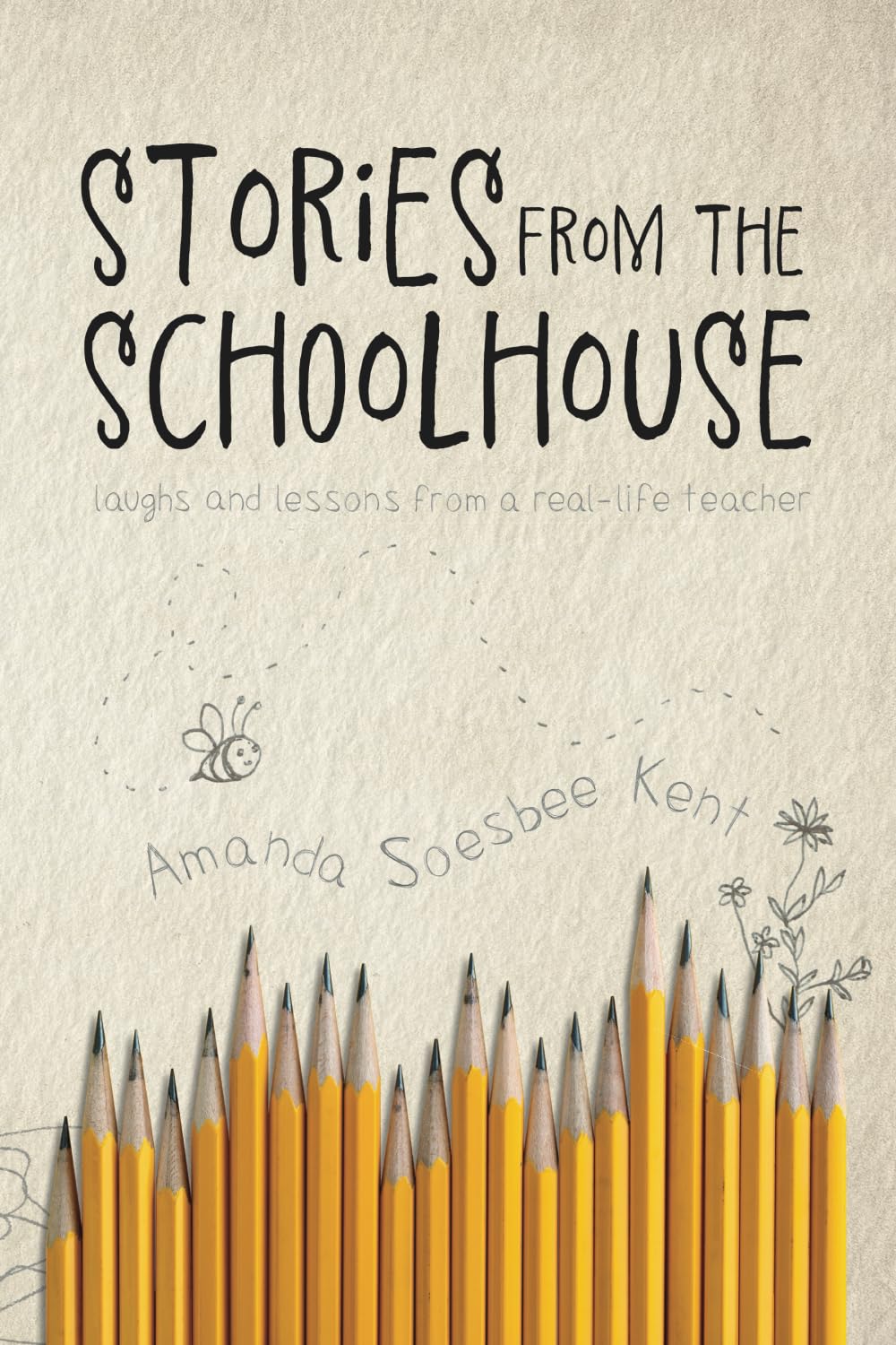 Stories from the Schoolhouse: Laughs and Lessons from a Real-Life Teacher Science