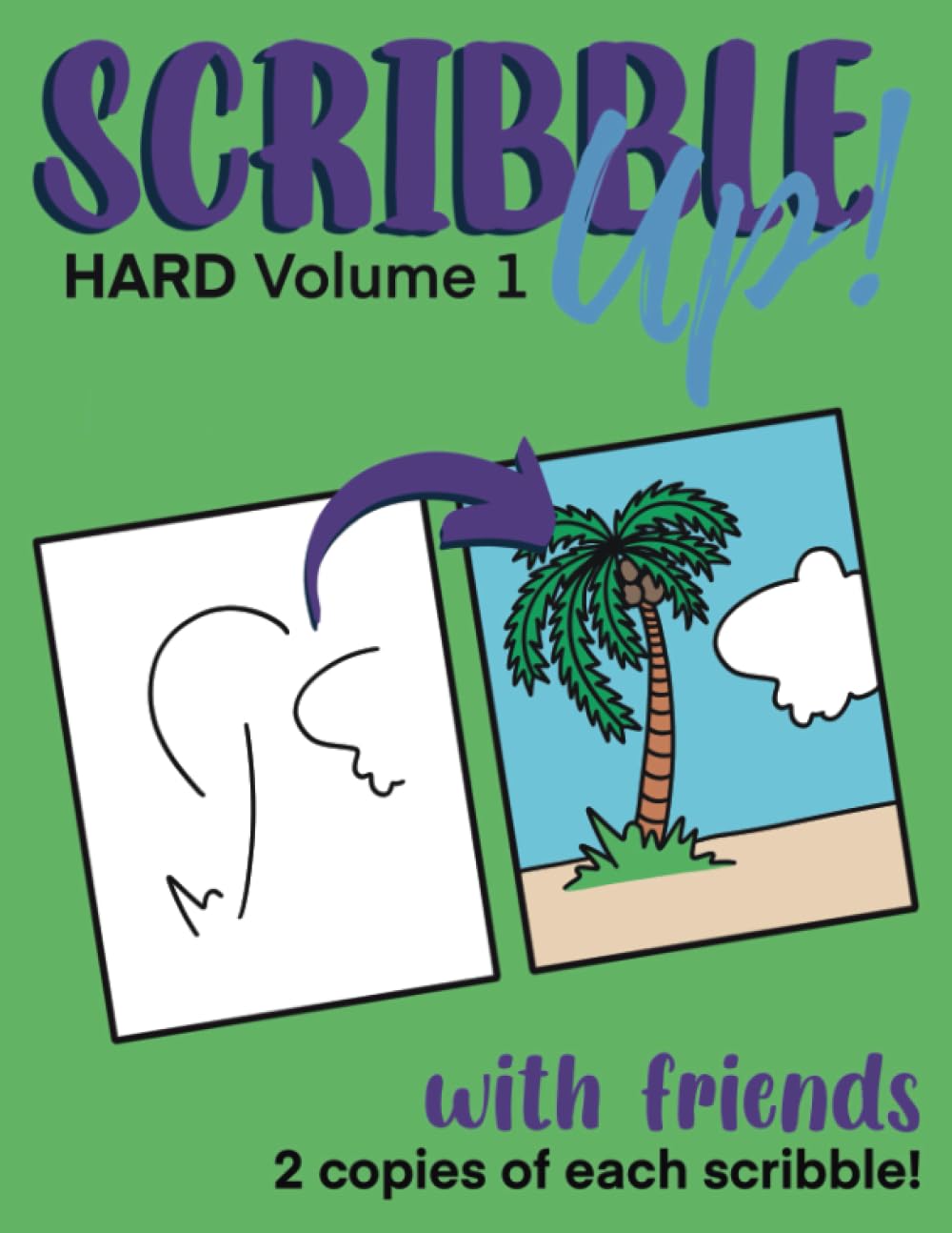 Scribble Up! Hard Volume 1 with Friends: Boost Creativity, Drawing Fun, and Inspire Artistic Ideas - Different than a How-to Drawing or Coloring Book - Great for Children and Adults. Arts & Music