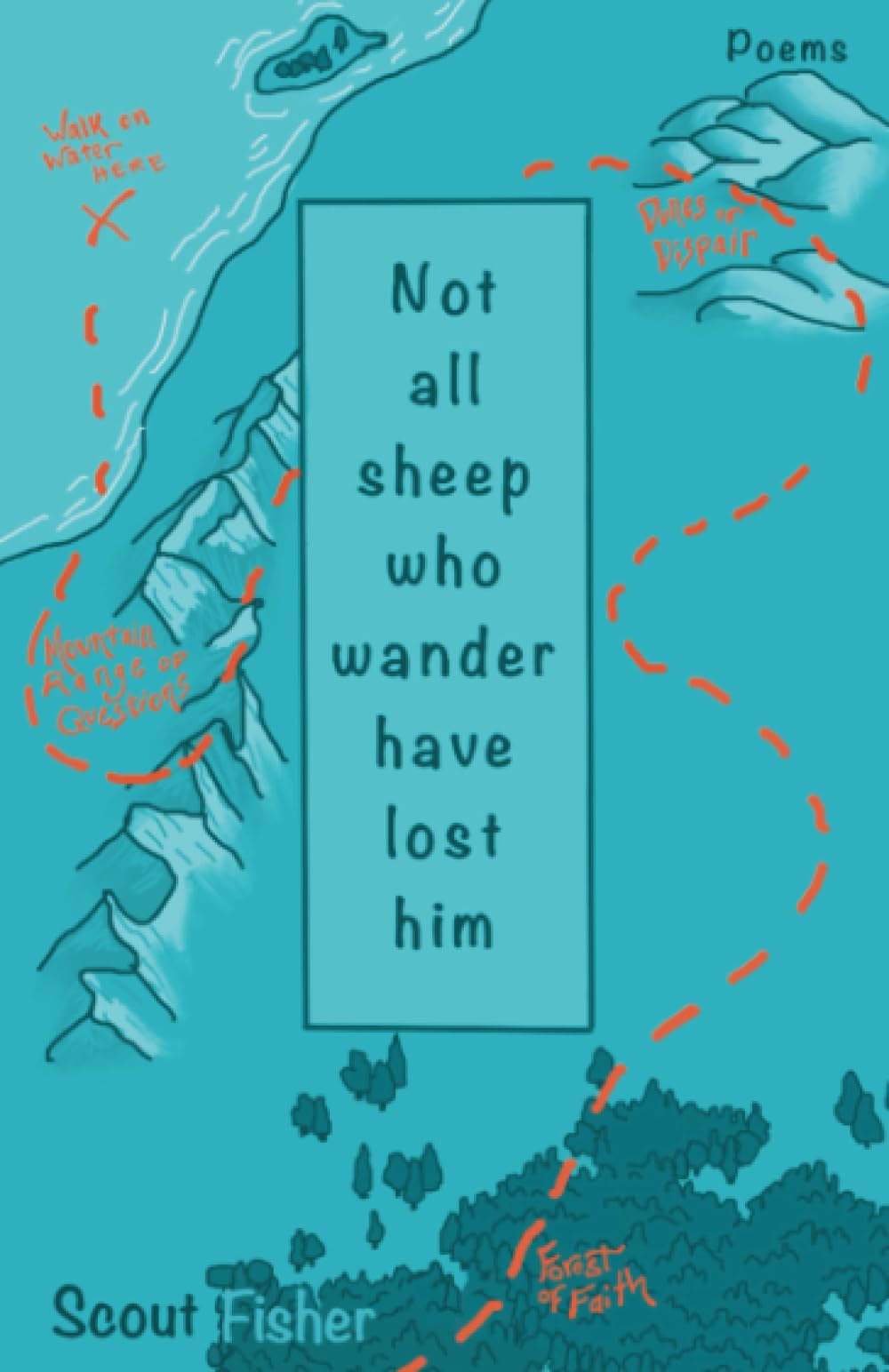 not all sheep who wander have lost him: Poems Memories