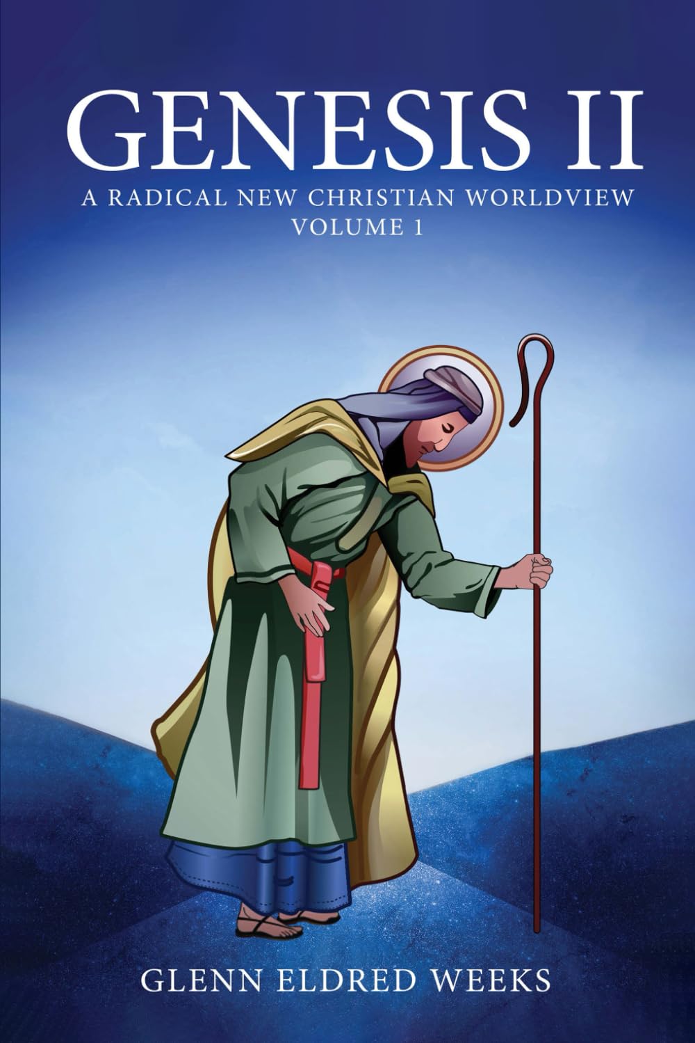 Genesis II: A Radical New Christian Worldview Volume I Religion & Esotericism
