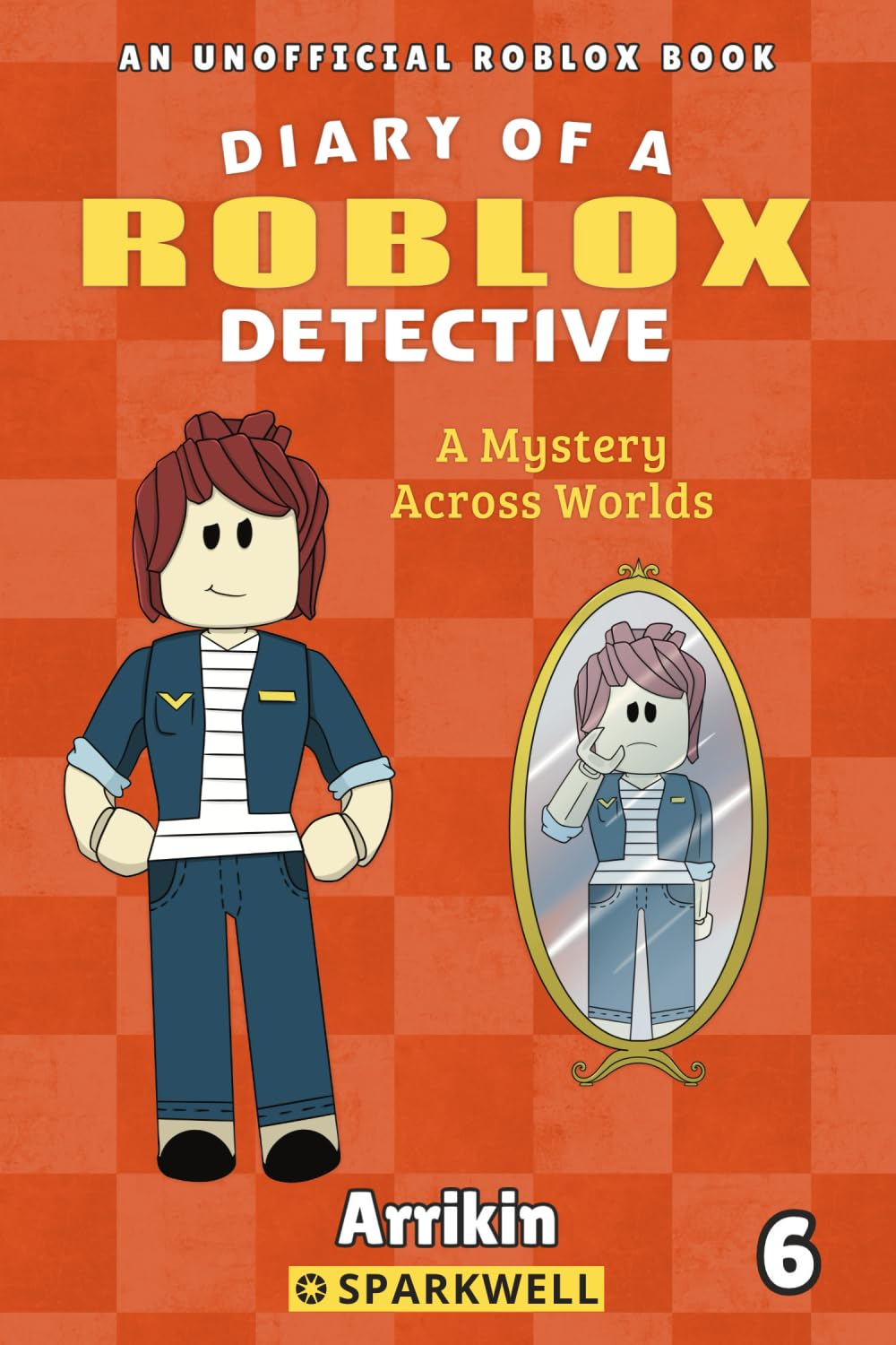 A Mystery Across Worlds (Diary of a Roblox Detective #6) Novels & Short Stories